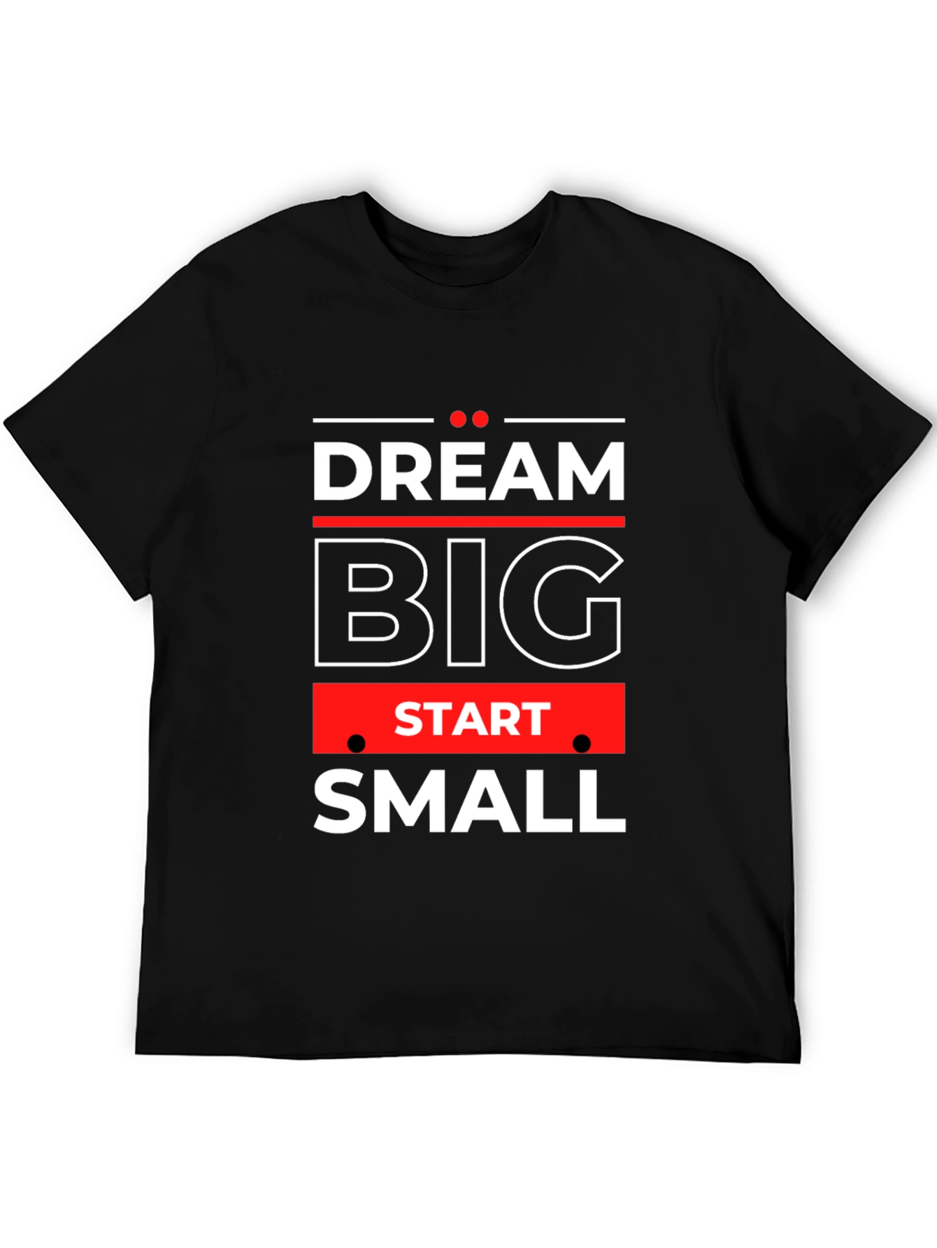 Dream Big Start Small Motivational Black T-Shirt