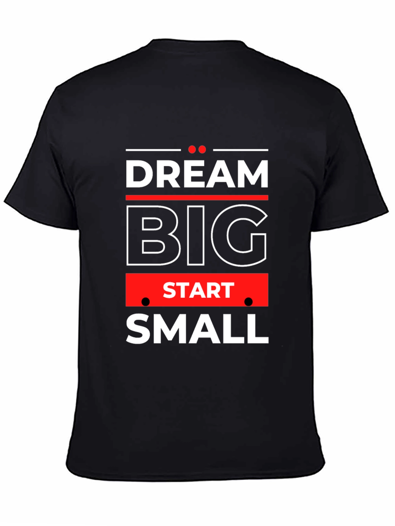 Dream Big Start Small Motivational Black T-Shirt