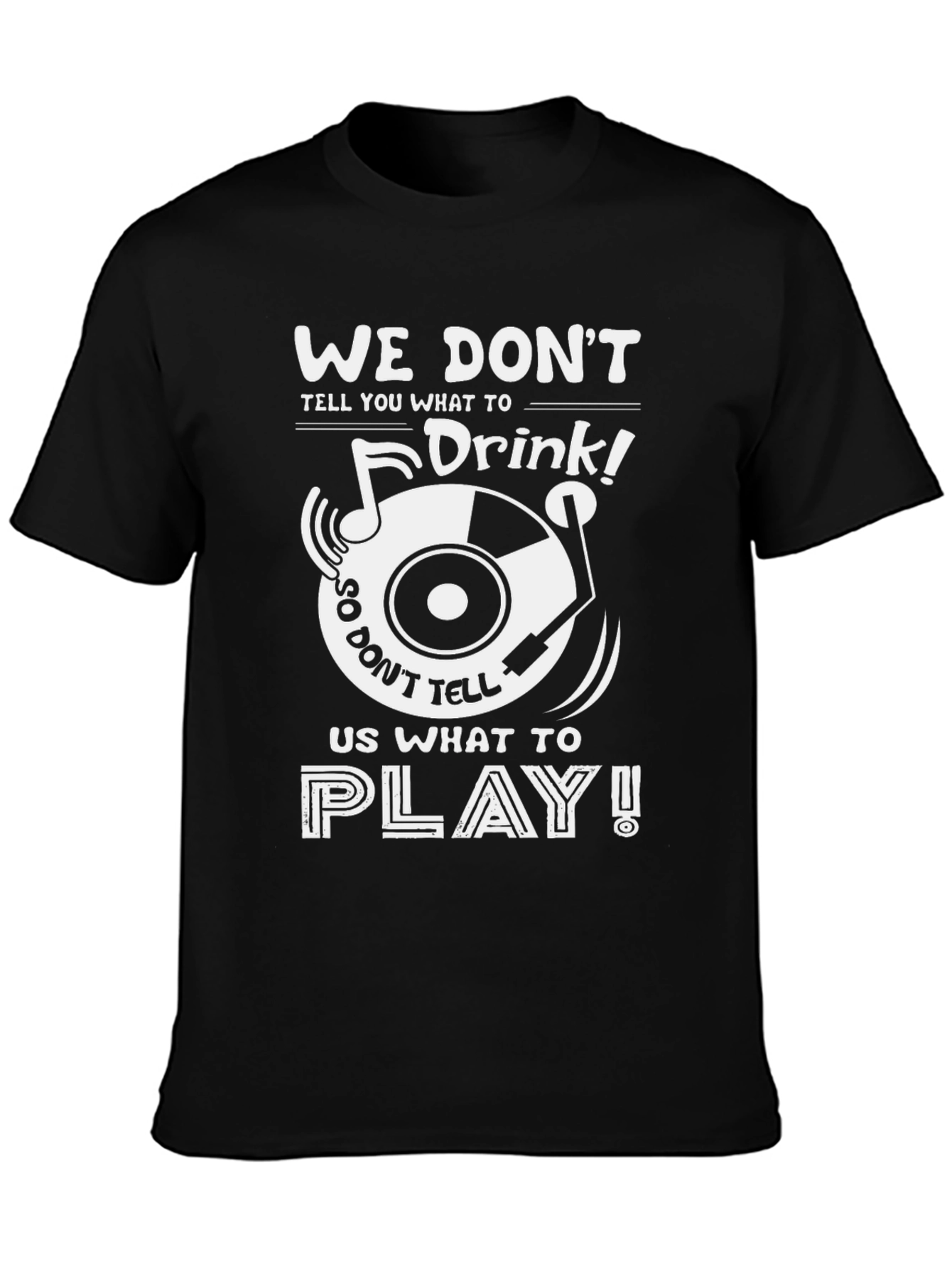 Humorous We Dont Drink Graphic T-Shirt