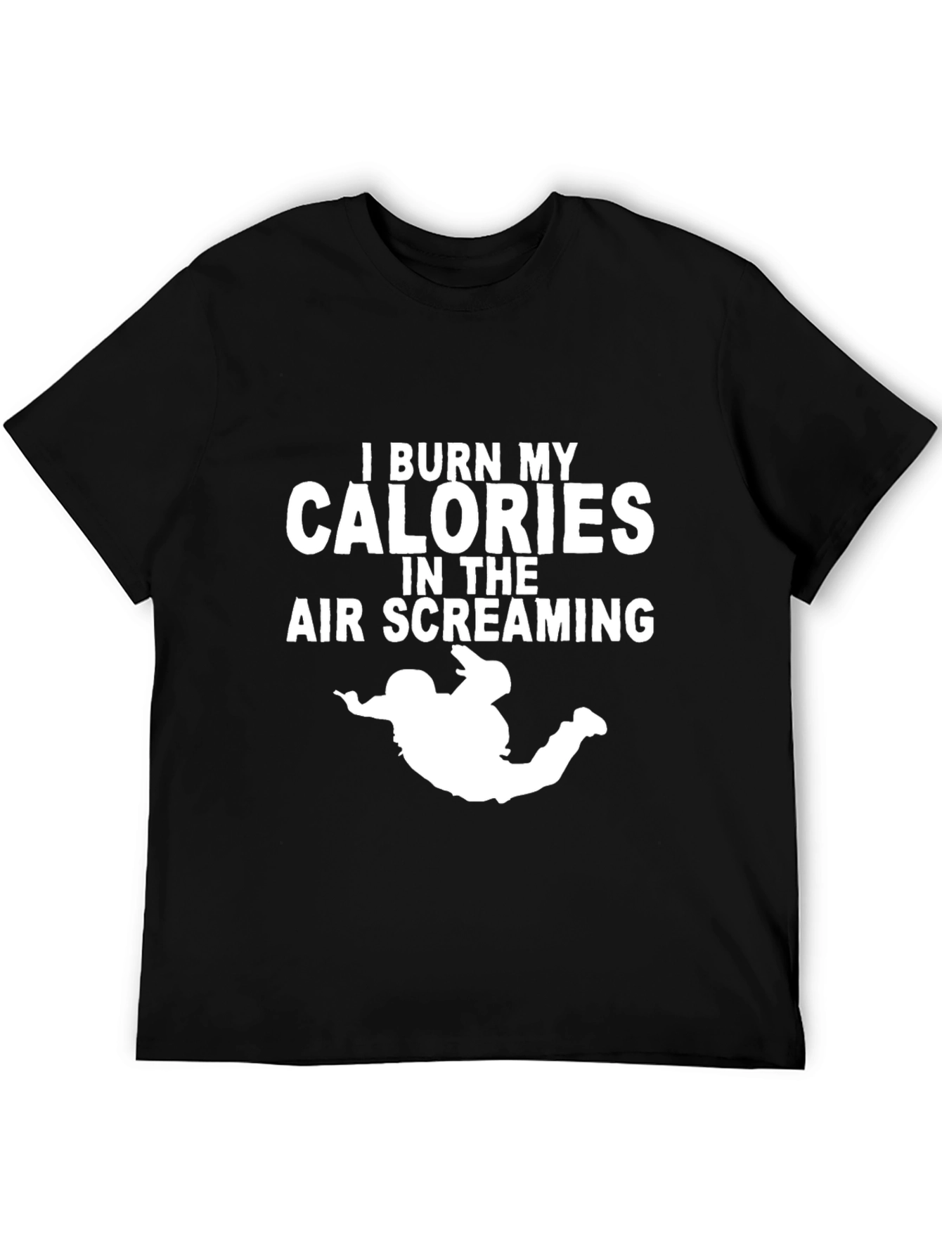 I Burn My Calories Screaming Funny T-Shirt
