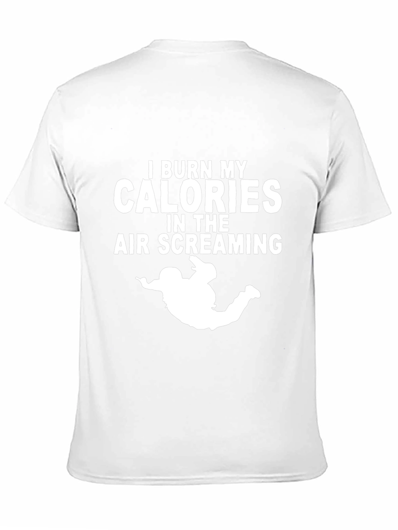I Burn My Calories Screaming Funny T-Shirt