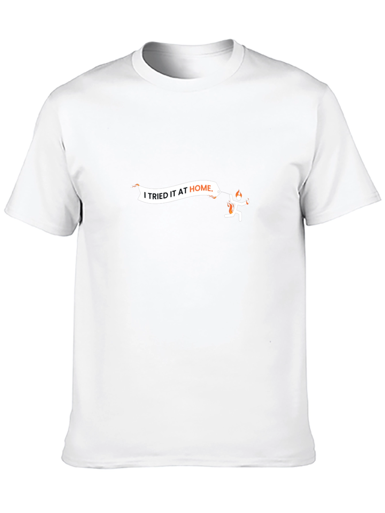 I Tried It At Home Graphic Tee