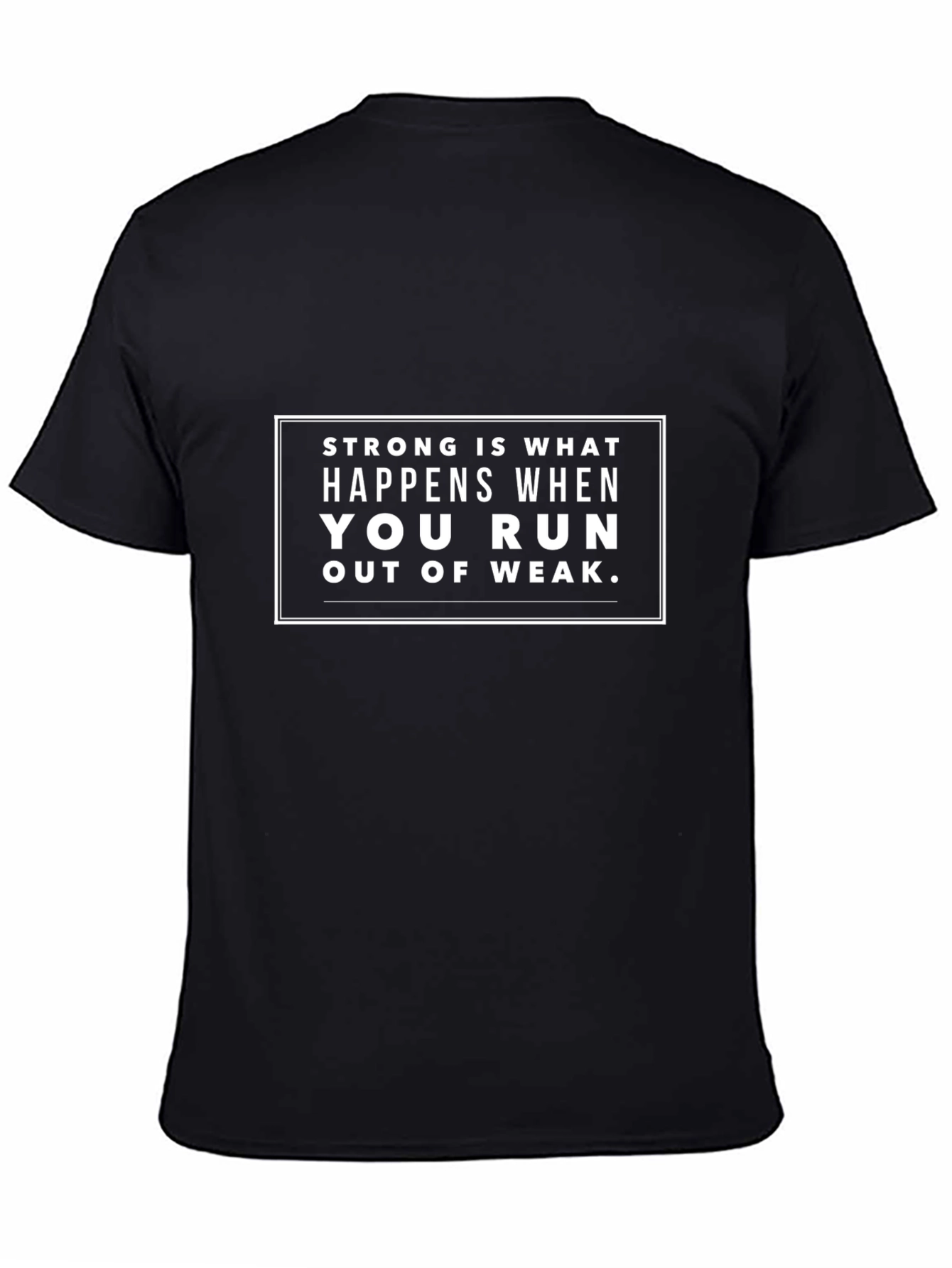 Strong is What Happens T-Shirt