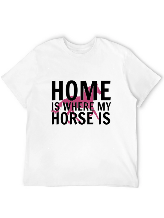 Home is Where My Horse Is - Graphic Tee