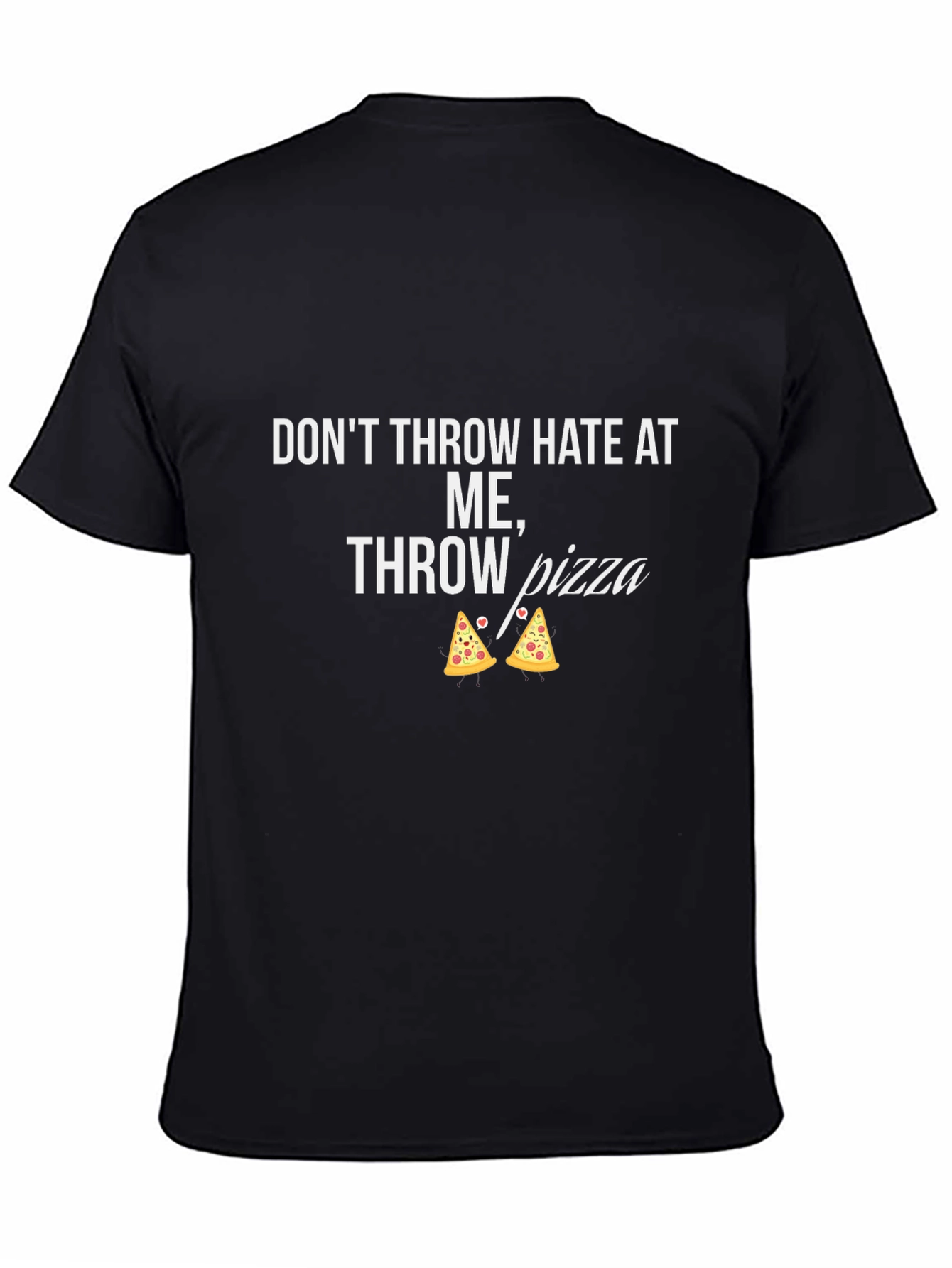 Dont Throw Hate Throw Pizza Black T-Shirt