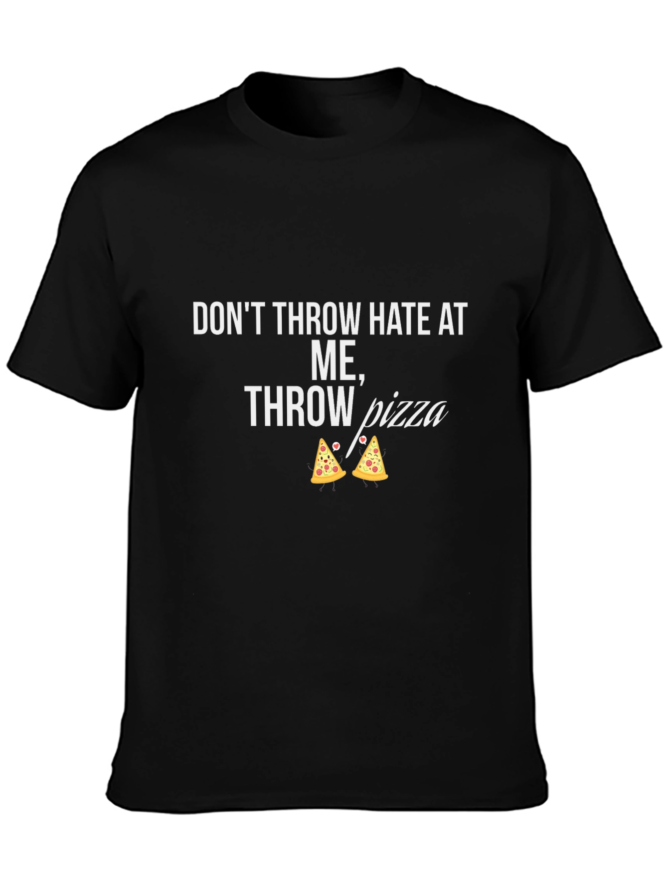 Dont Throw Hate Throw Pizza Black T-Shirt