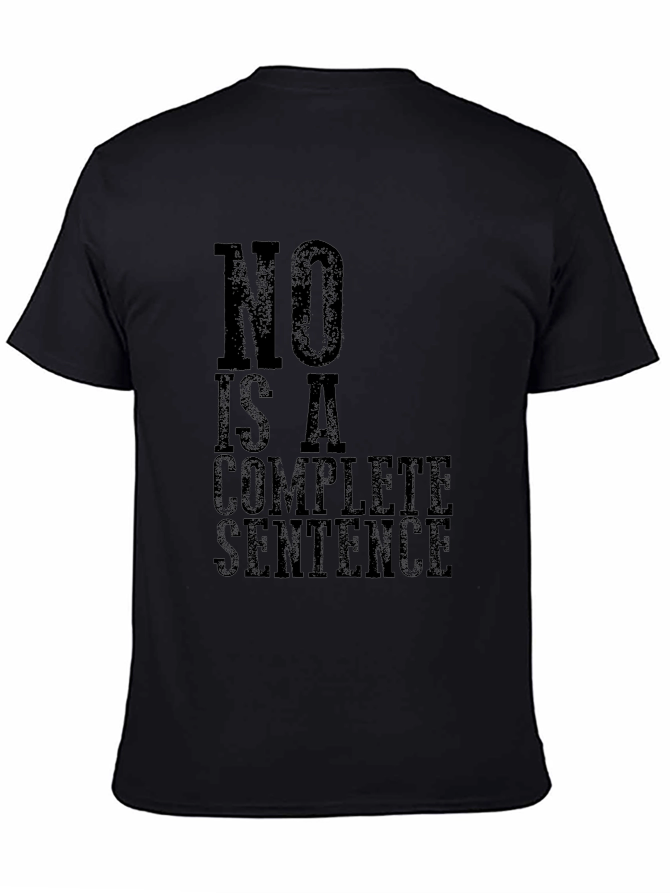No Is A Complete Sentence Graphic T-Shirt
