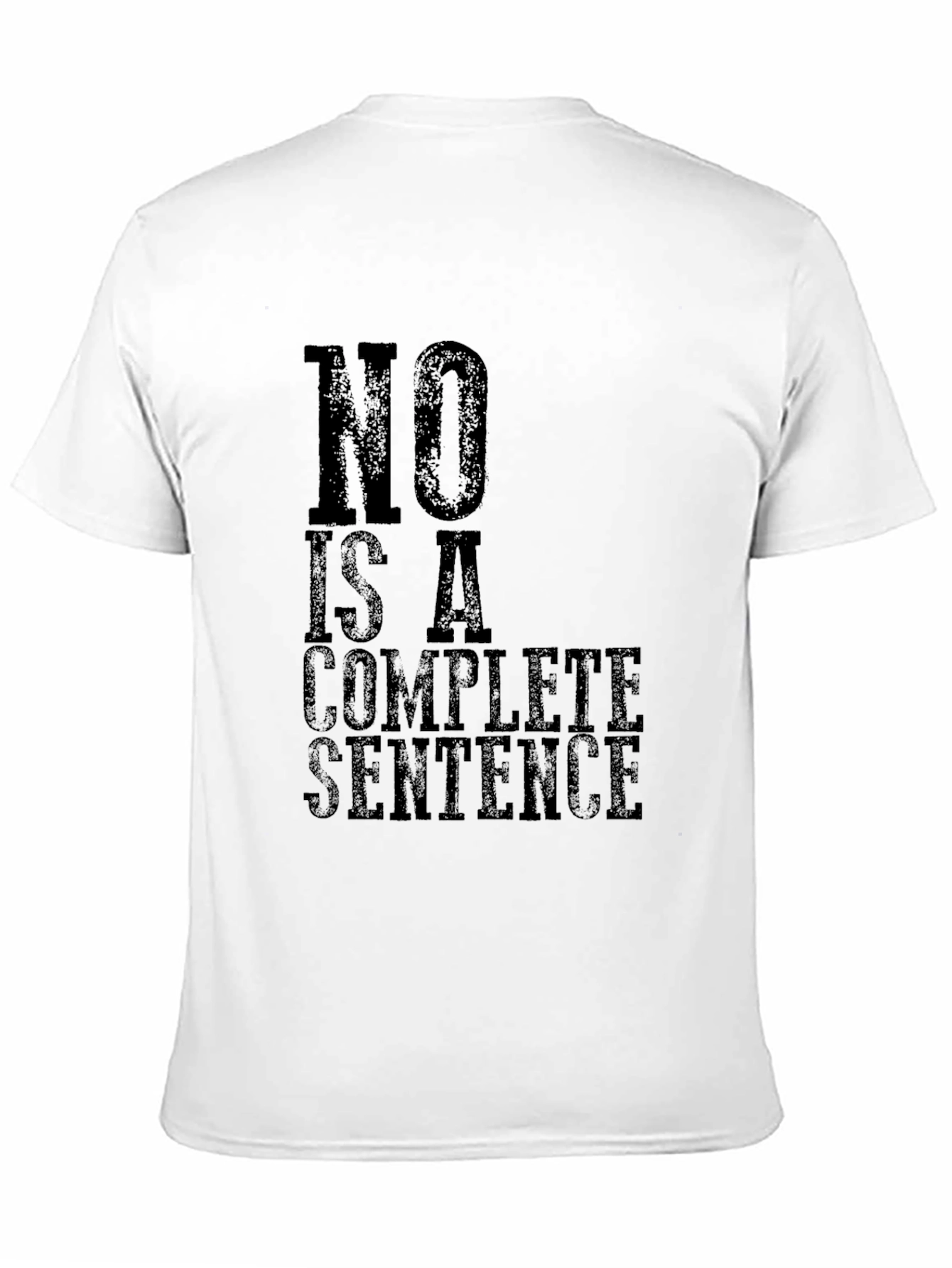 No Is A Complete Sentence Graphic T-Shirt