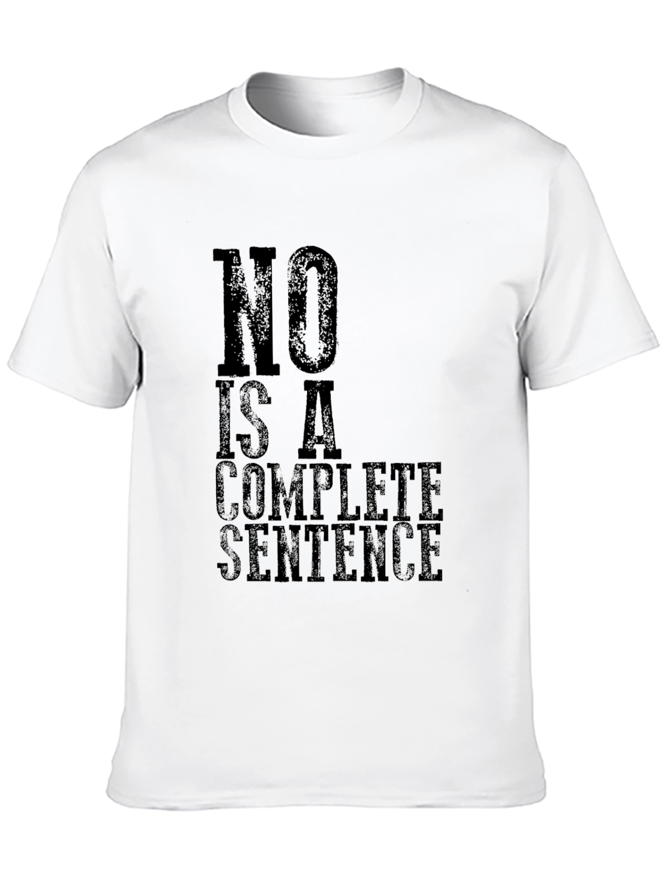 No Is A Complete Sentence Graphic T-Shirt