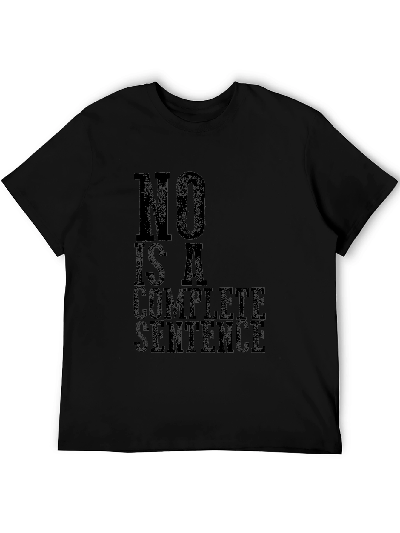 No Is A Complete Sentence Graphic T-Shirt