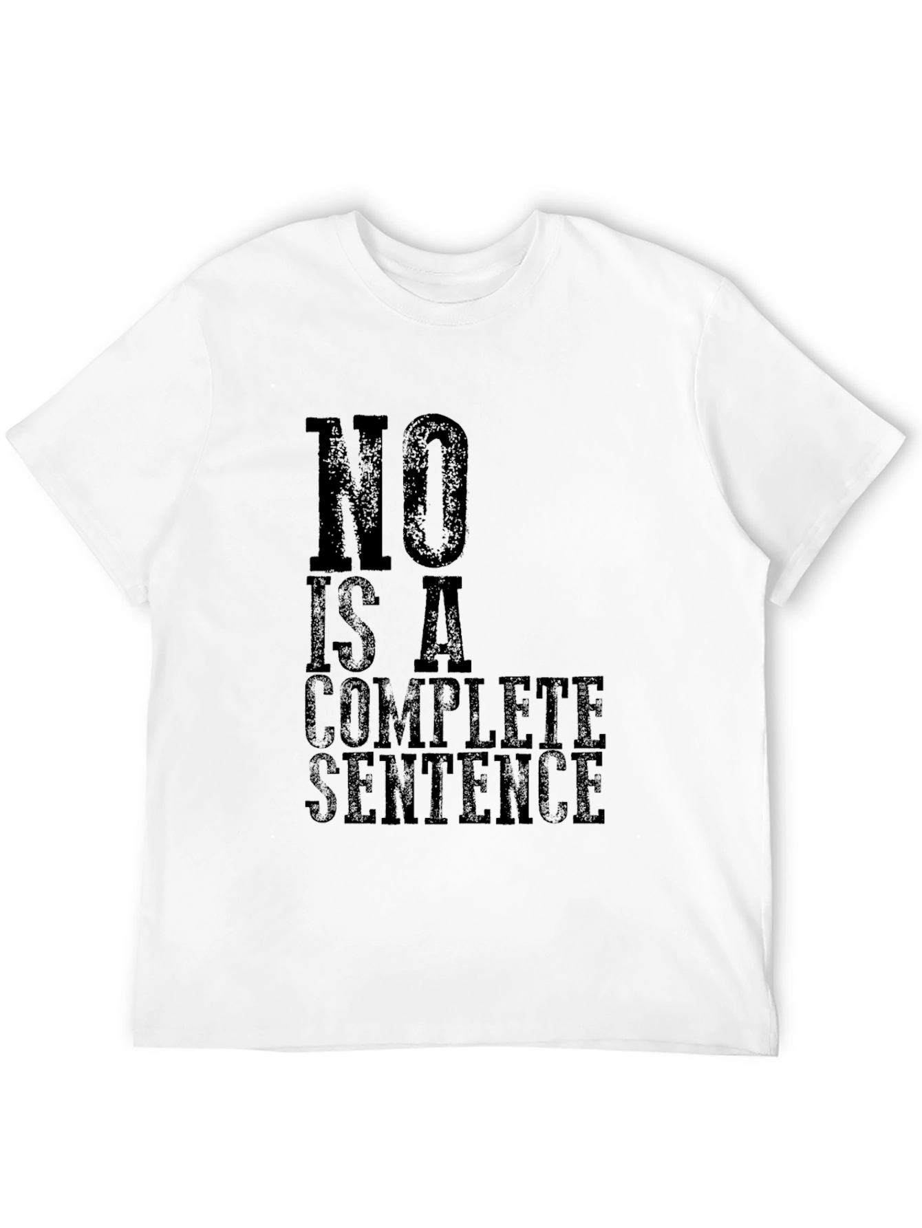 No Is A Complete Sentence Graphic T-Shirt