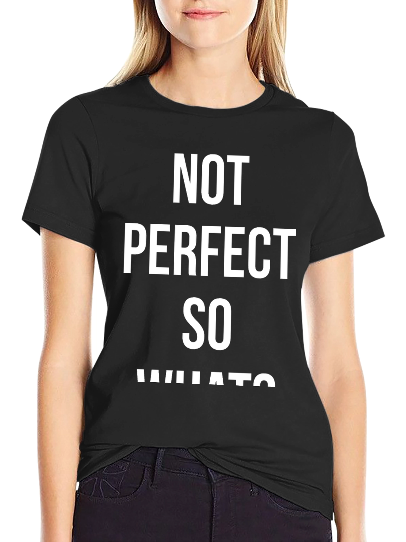 Not Perfect So What Graphic Tee