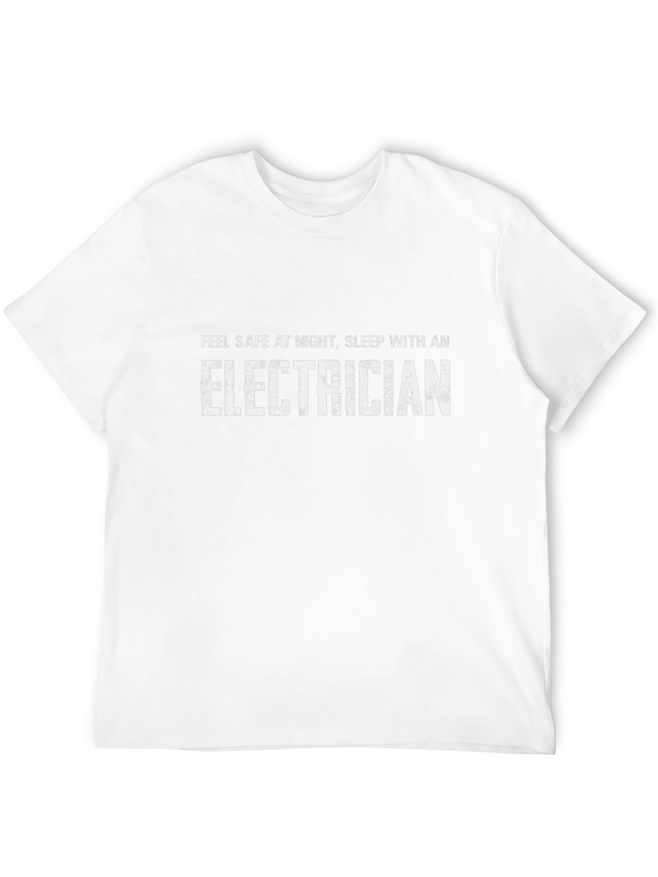Electrician T-Shirt: Feel Safe At Night