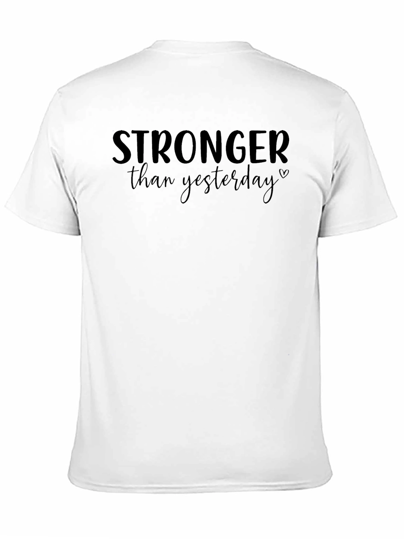 Stronger Than Yesterday Graphic Tee - Motivational Shirt