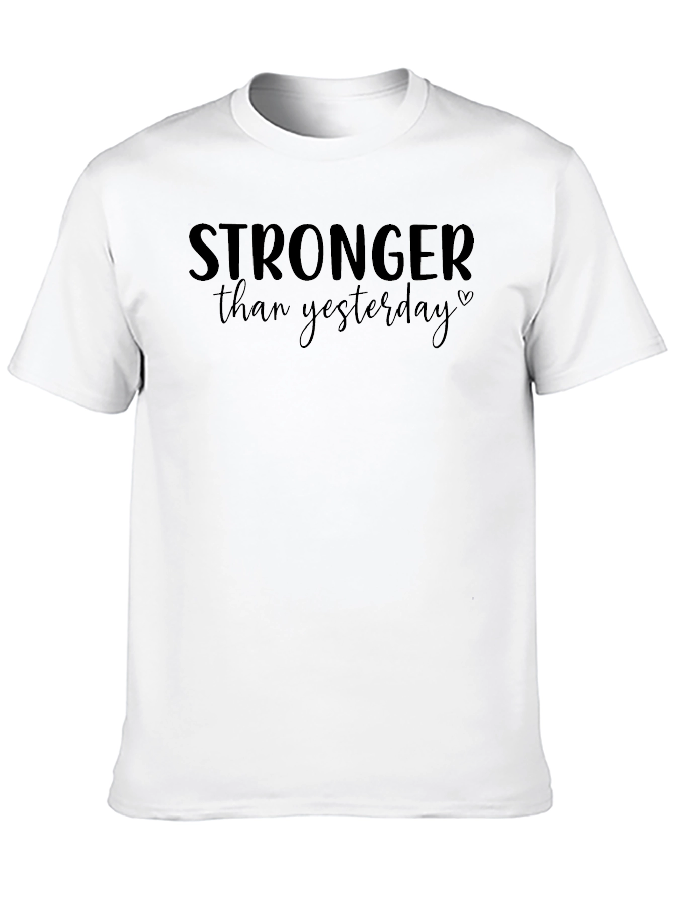 Stronger Than Yesterday Graphic Tee - Motivational Shirt