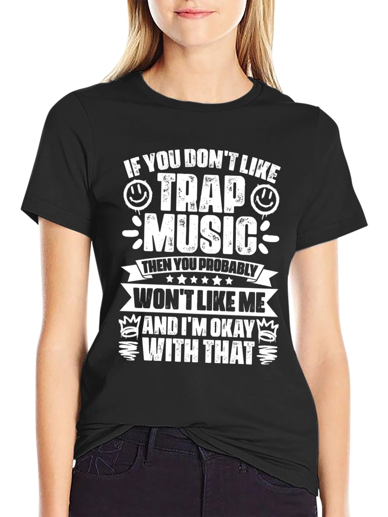 Trap Music T-Shirt - If You Dont Like