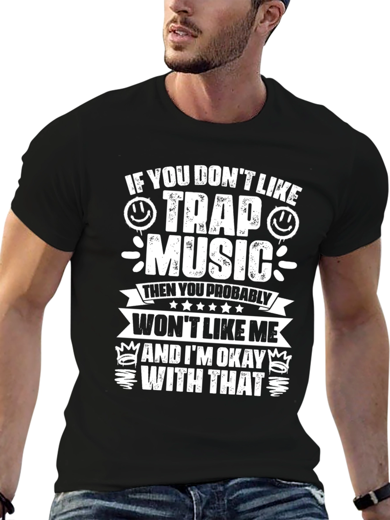 Trap Music T-Shirt - If You Dont Like