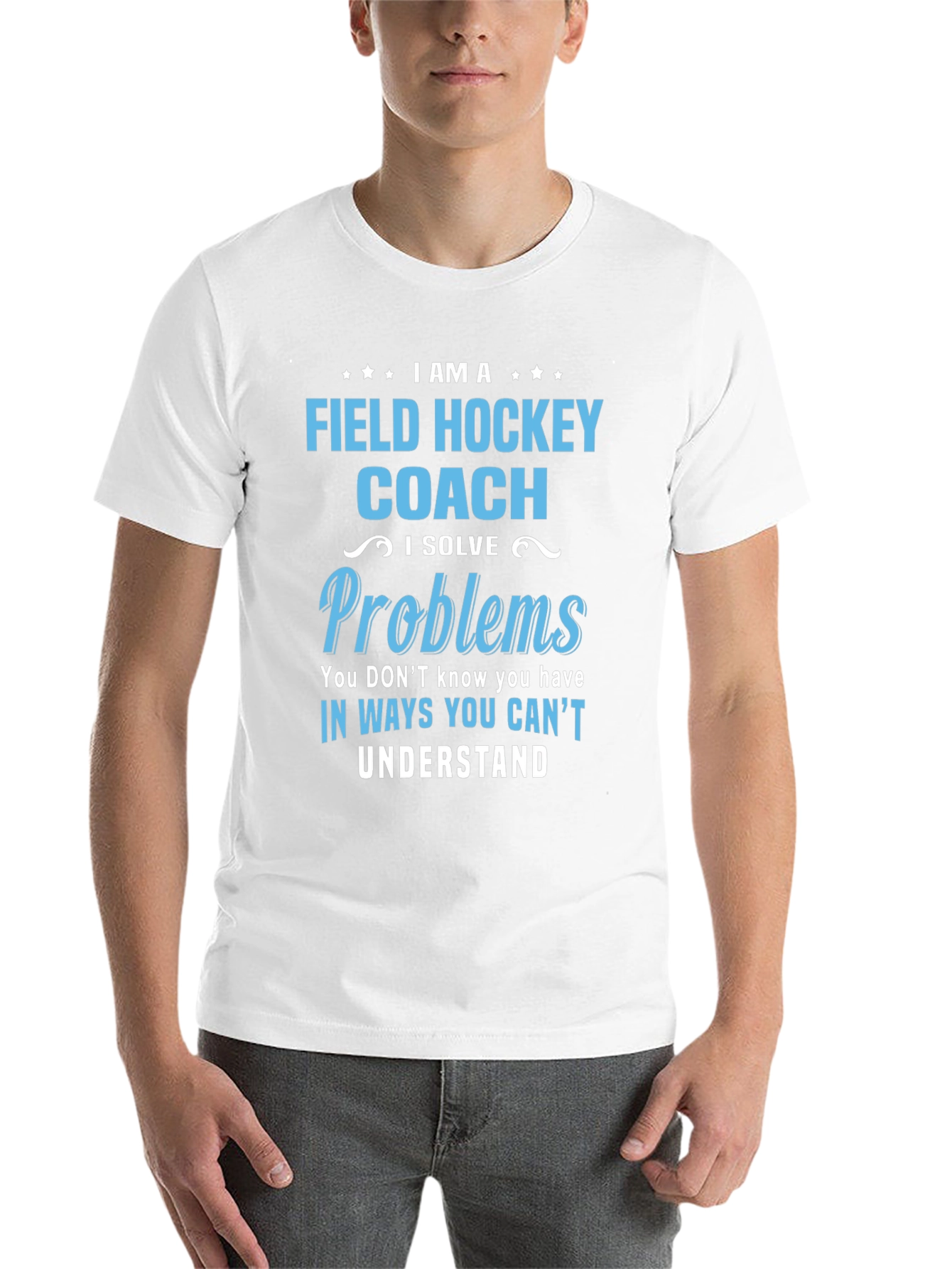 Field Hockey Coach T-Shirt: I Solve Problems