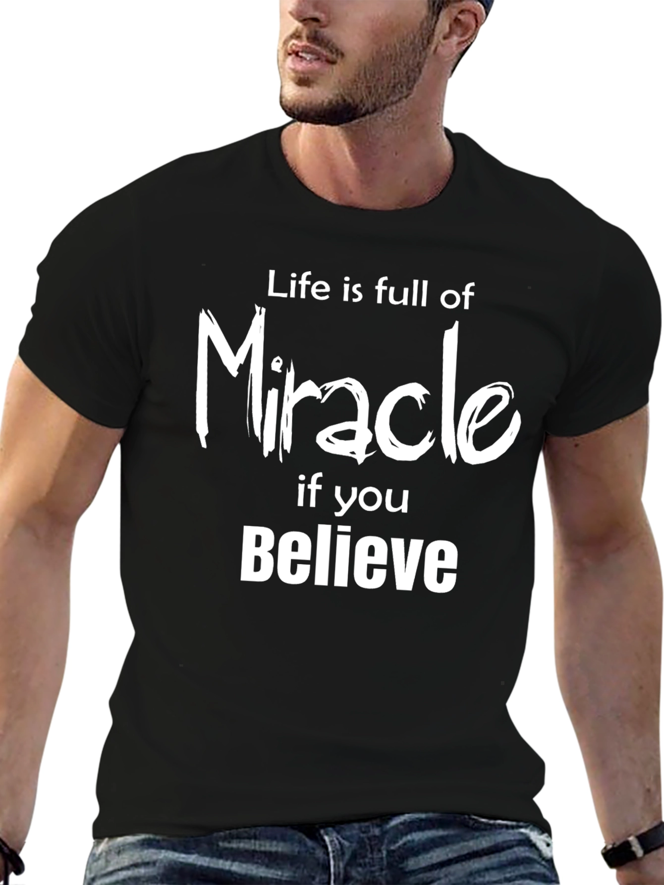 Life is Full of Miracle T-Shirt - Believe