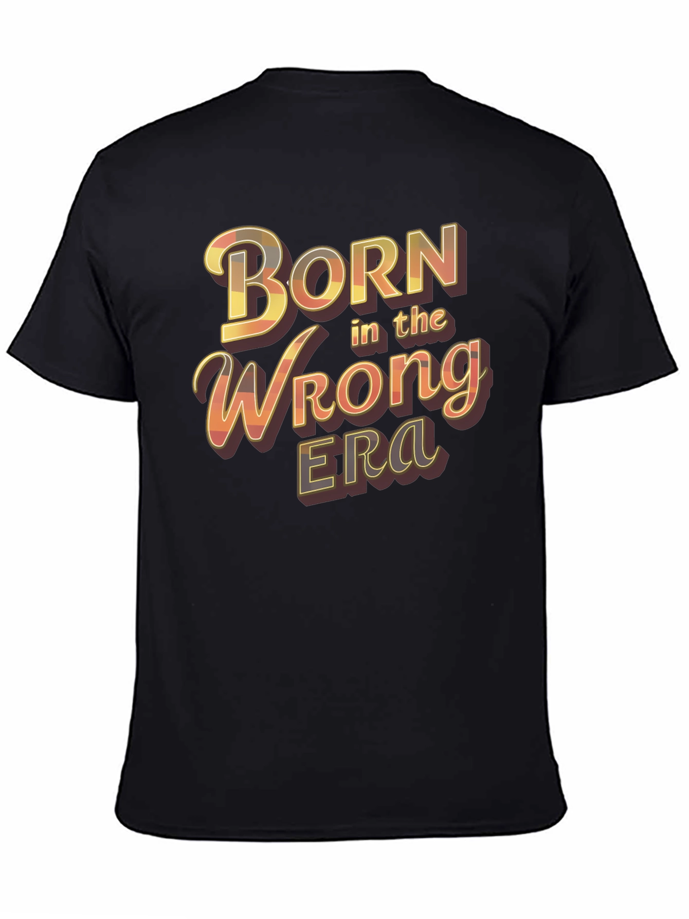 Born in the Wrong Era Graphic T-Shirt