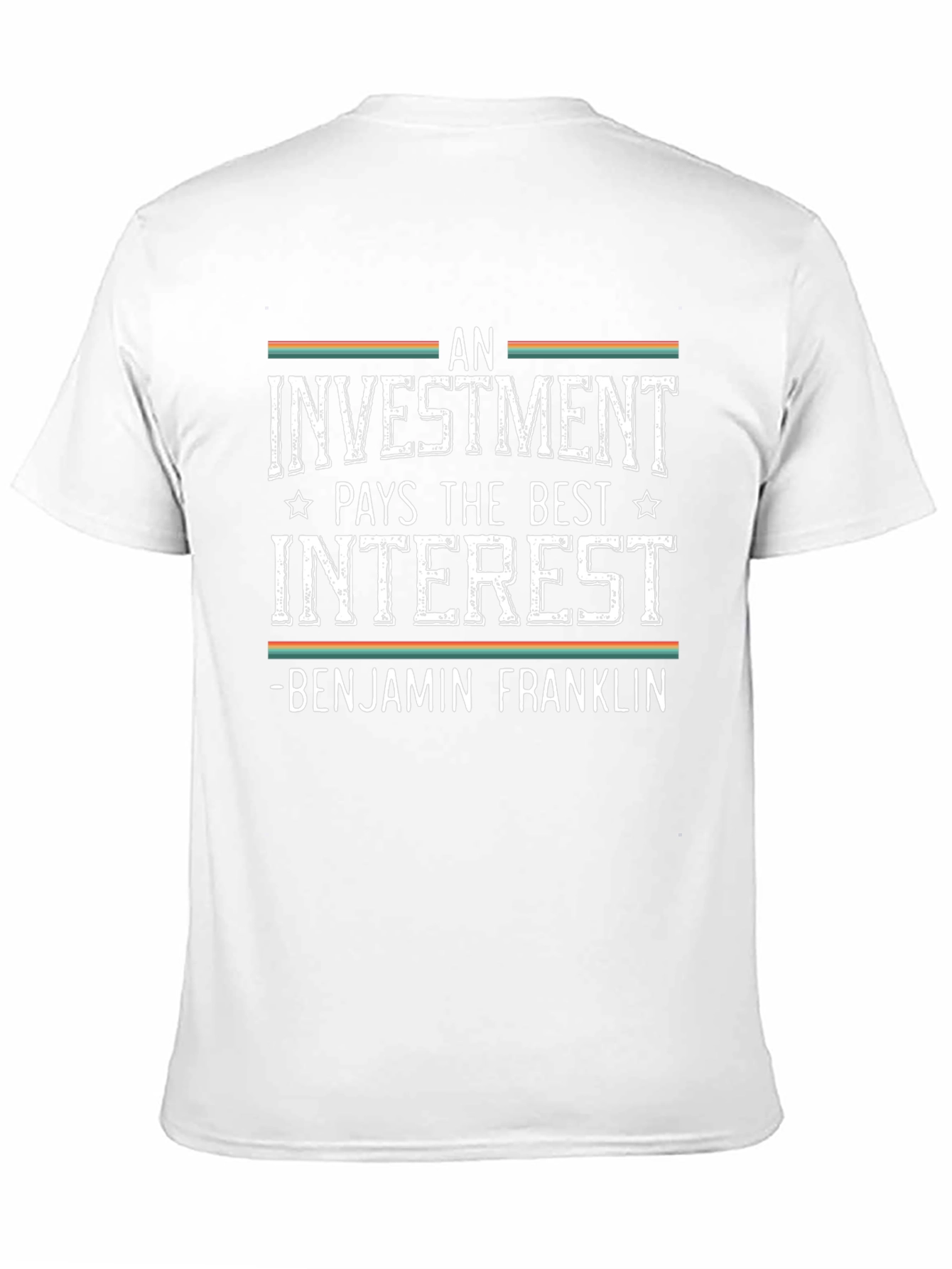 Investment Quote T-Shirt - Benjamin Franklin Inspired