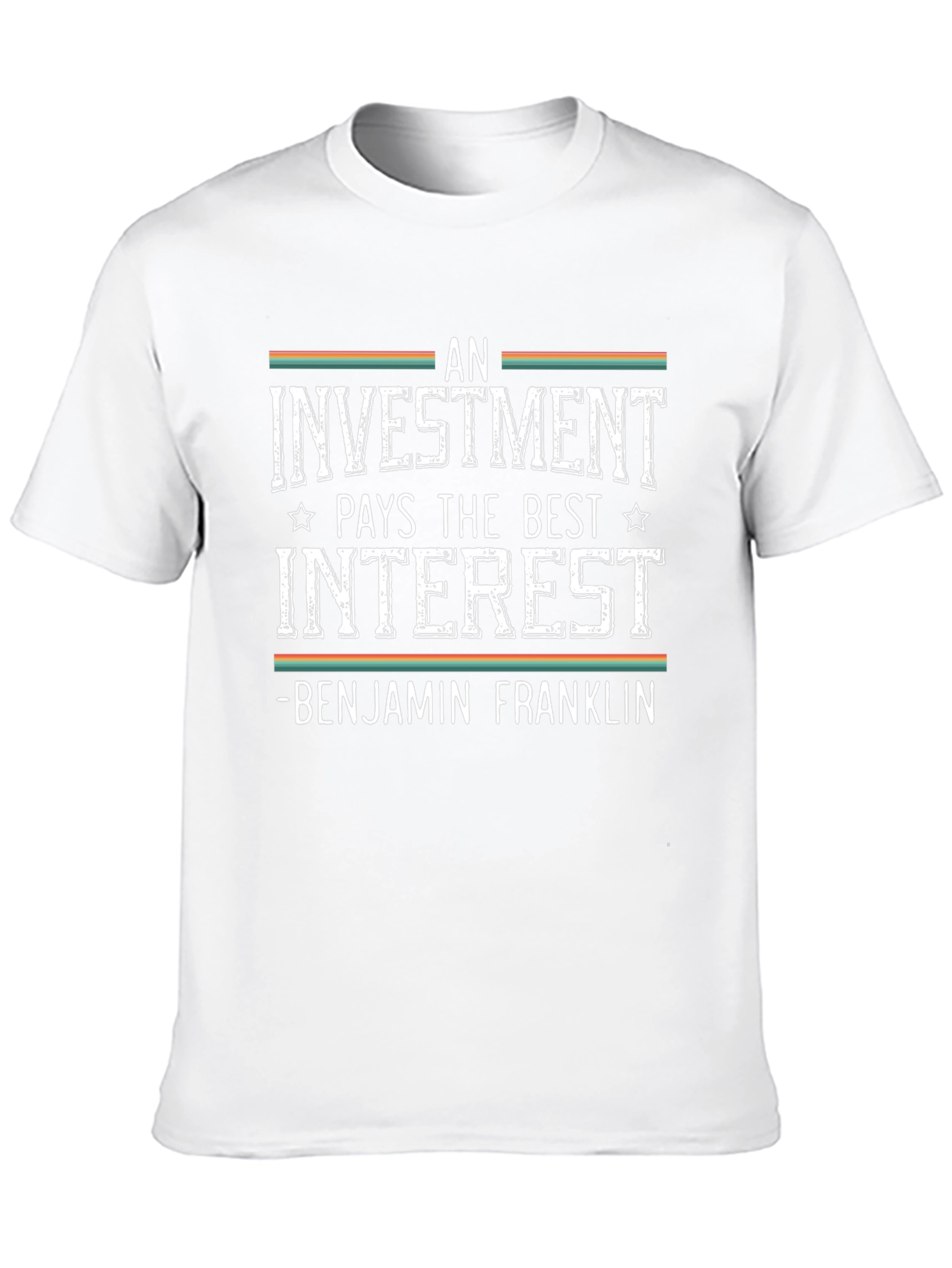 Investment Quote T-Shirt - Benjamin Franklin Inspired