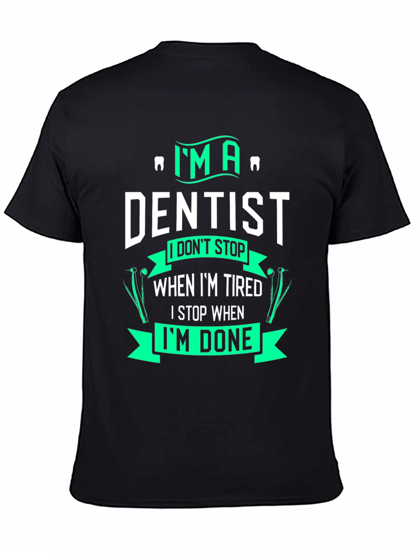 Im A Dentist Graphic T-Shirt