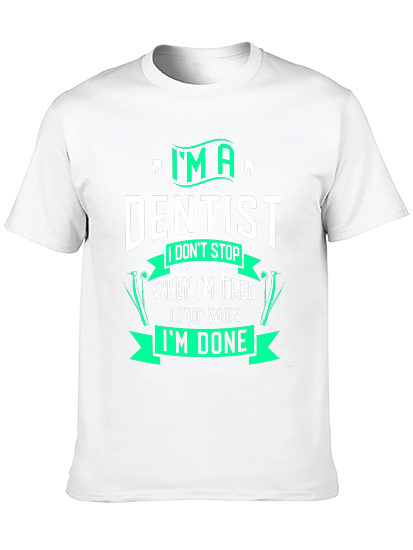 Im A Dentist Graphic T-Shirt
