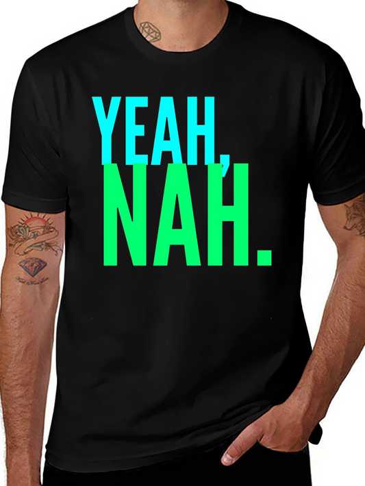 Yeah Nah. Graphic Tee - Casual Style