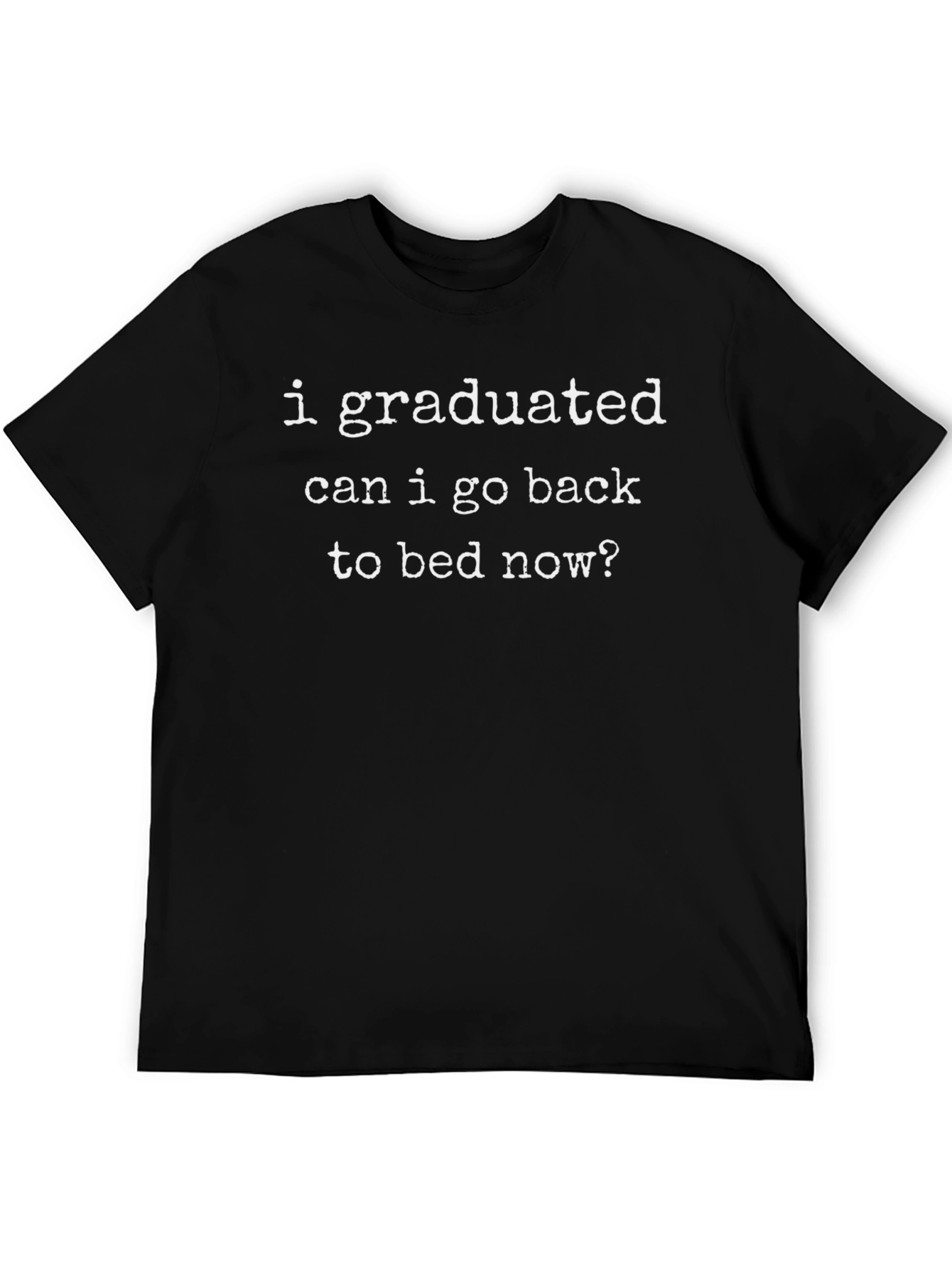 Funny Graduation T-Shirt: Can I Go Back to Bed?