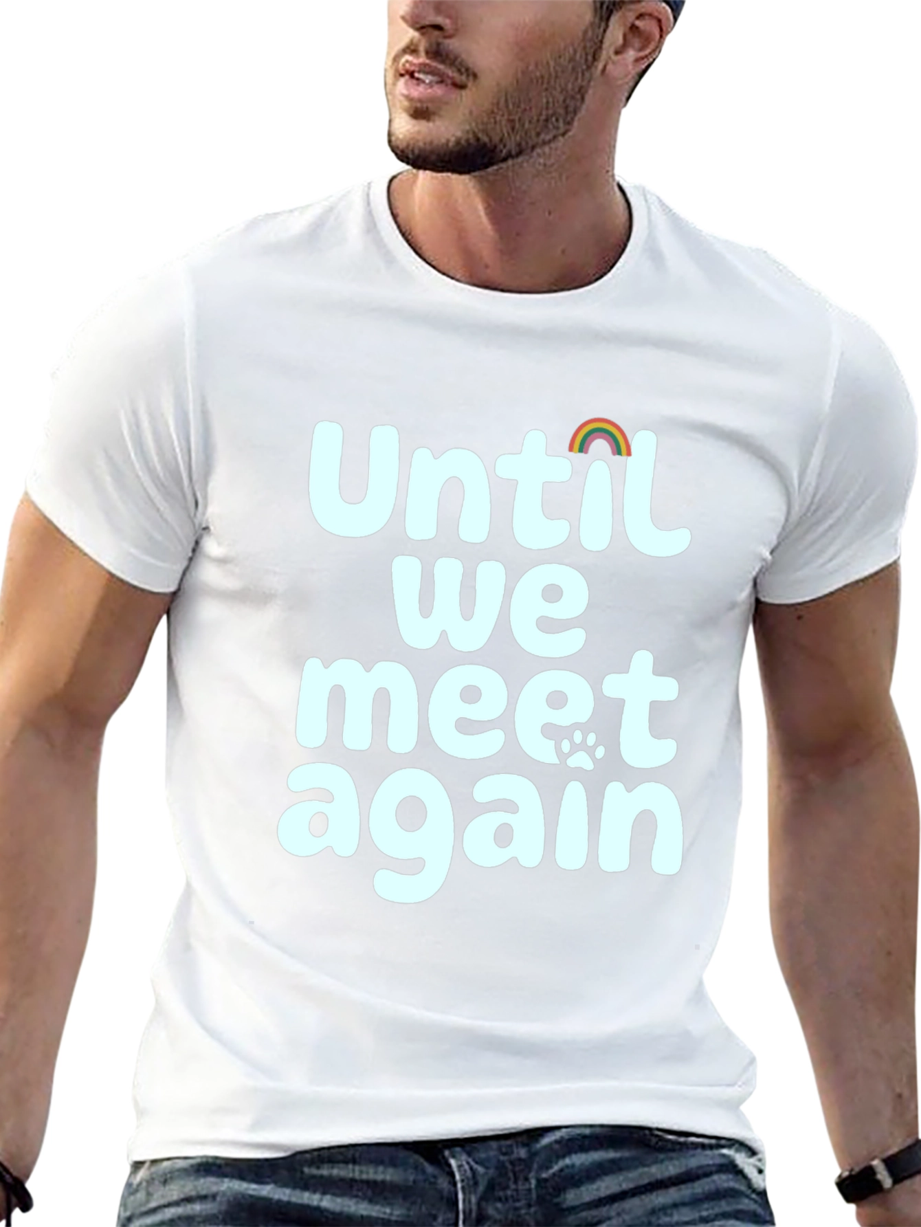 Until We Meet Again Pet Loss Rainbow Paw T-Shirt