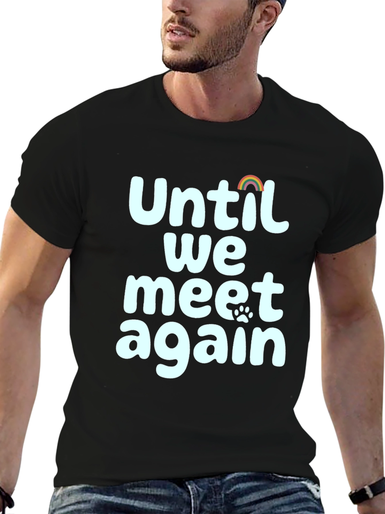 Until We Meet Again Pet Loss Rainbow Paw T-Shirt