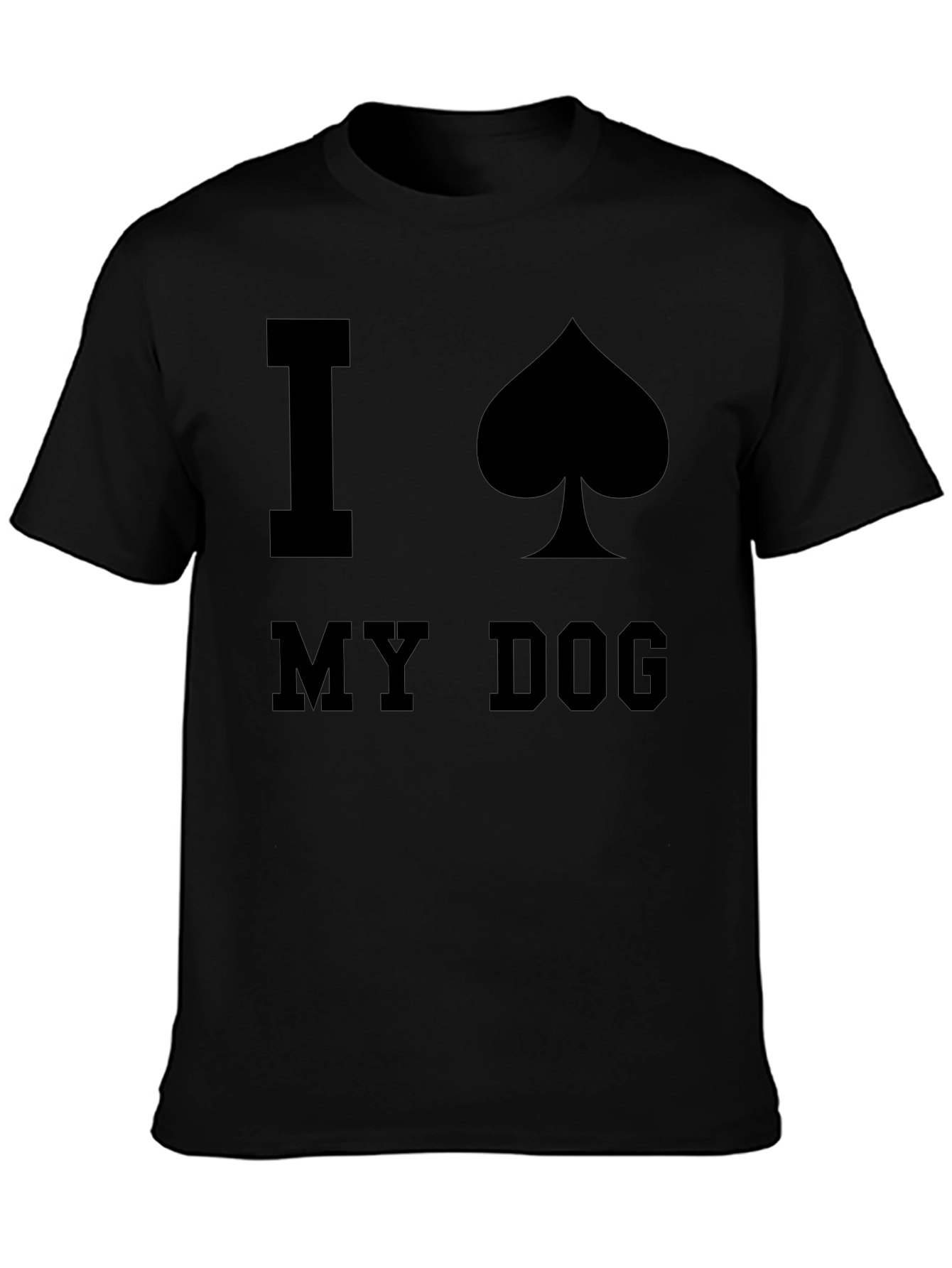 I Spade My Dog Black Graphic T-Shirt