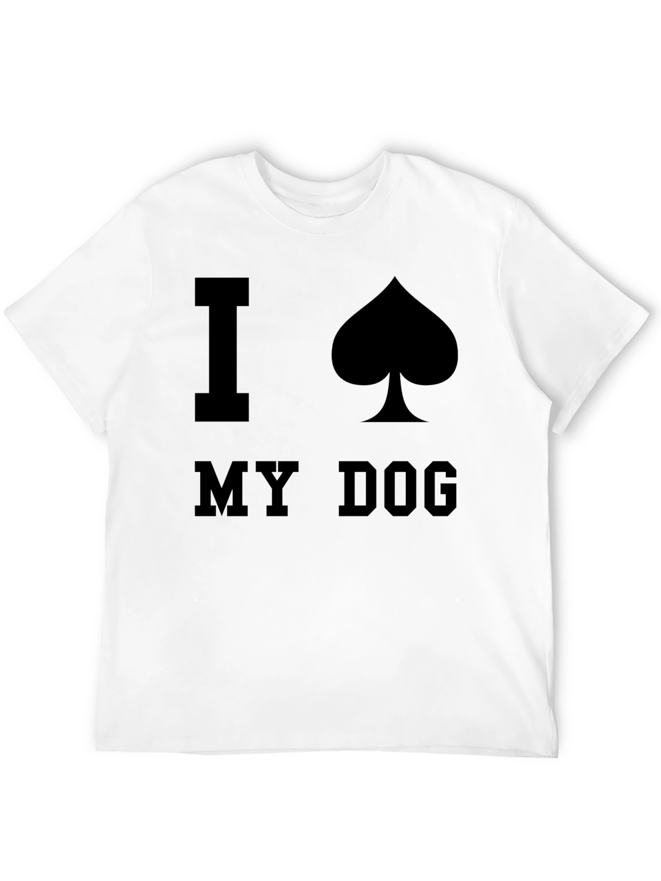 I Spade My Dog Black Graphic T-Shirt