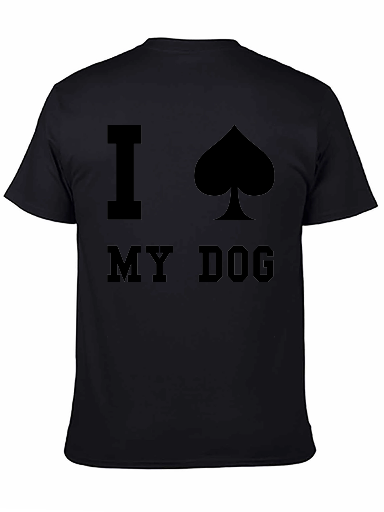 I Spade My Dog Black Graphic T-Shirt