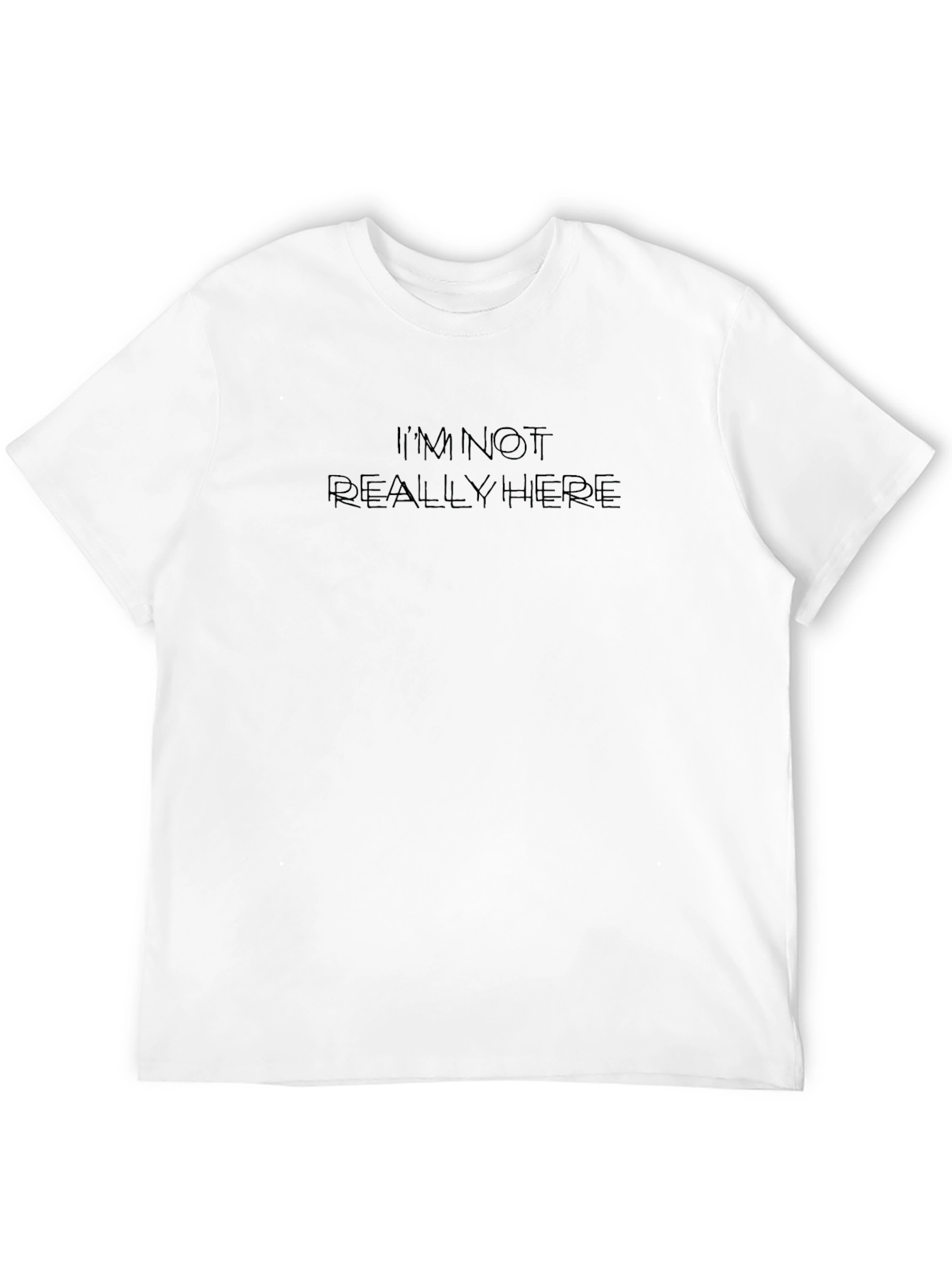 Im Not Really Here Black T-Shirt