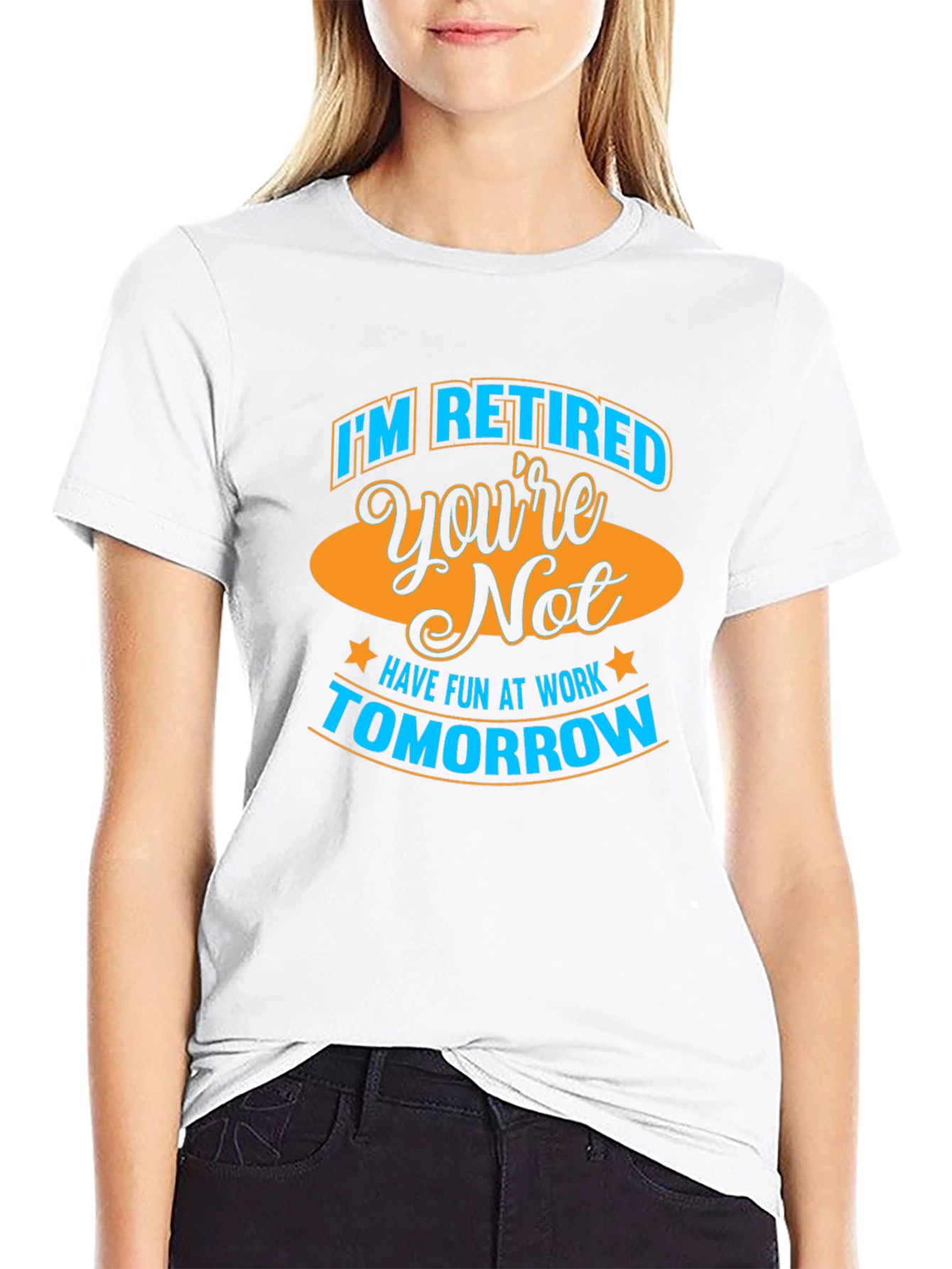 Funny Retirement T-Shirt - Im Retired Youre Not