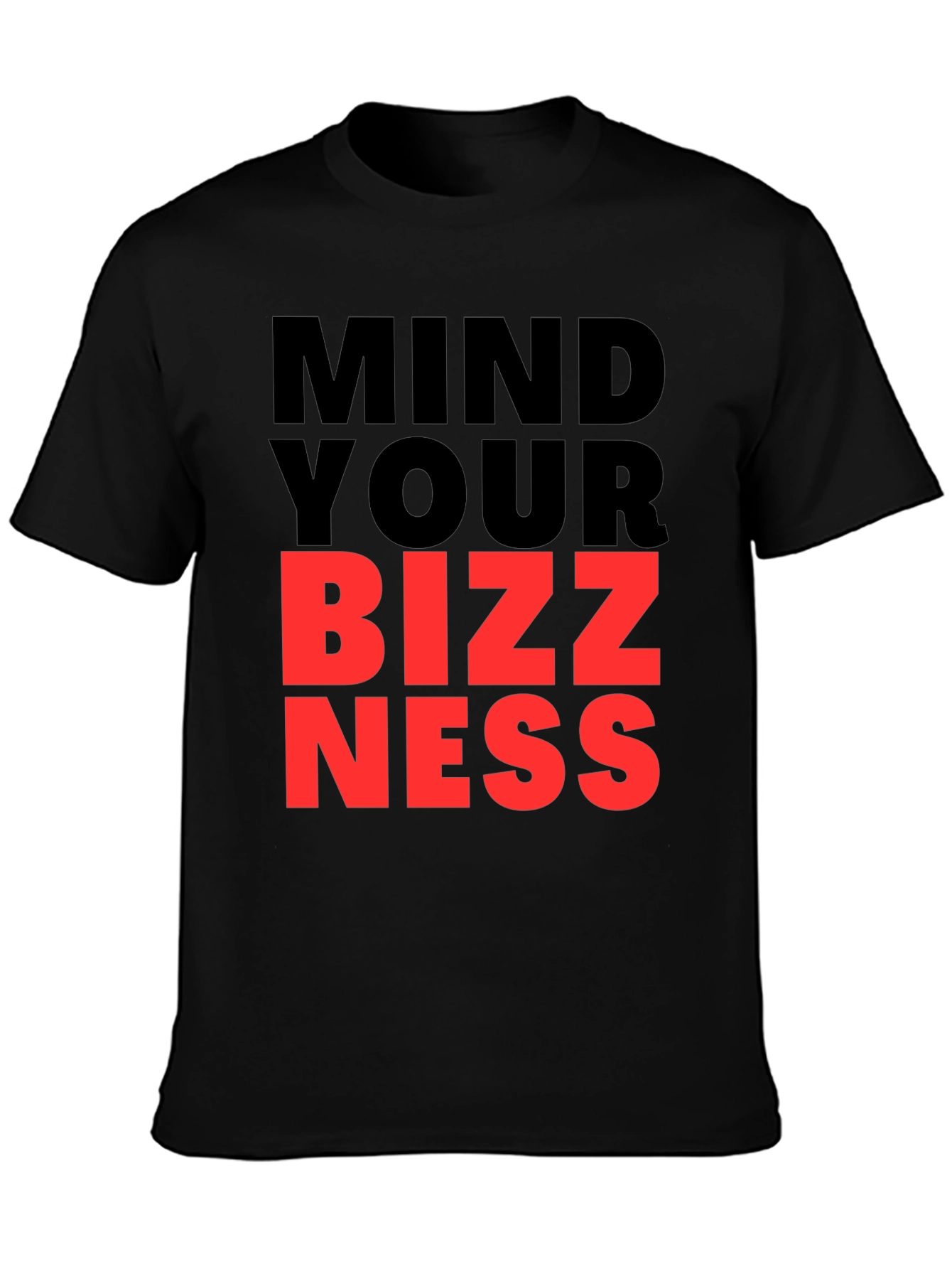 Mind Your Bizzness Graphic Tee - Bold Statement T-Shirt