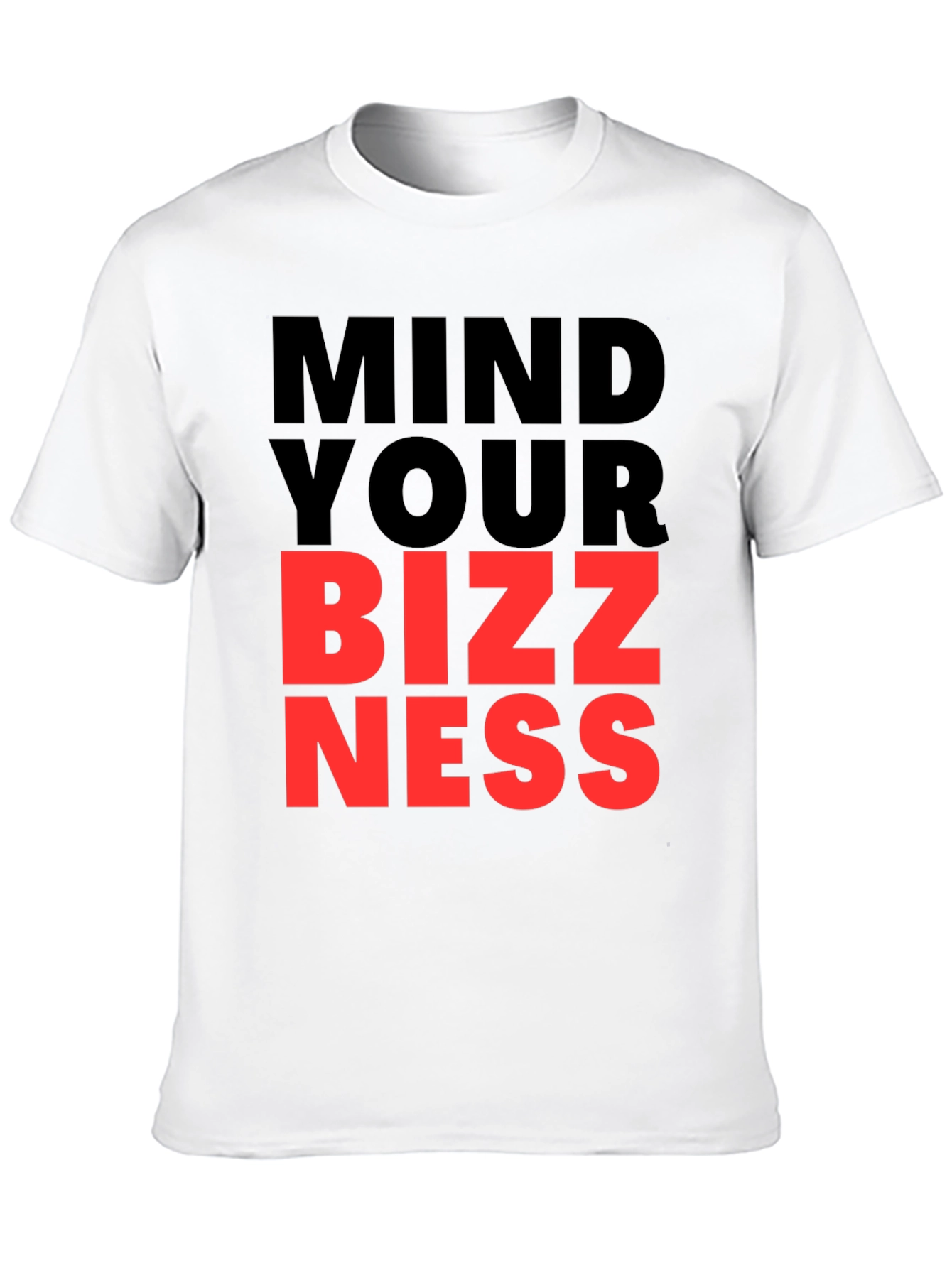 Mind Your Bizzness Graphic Tee - Bold Statement T-Shirt