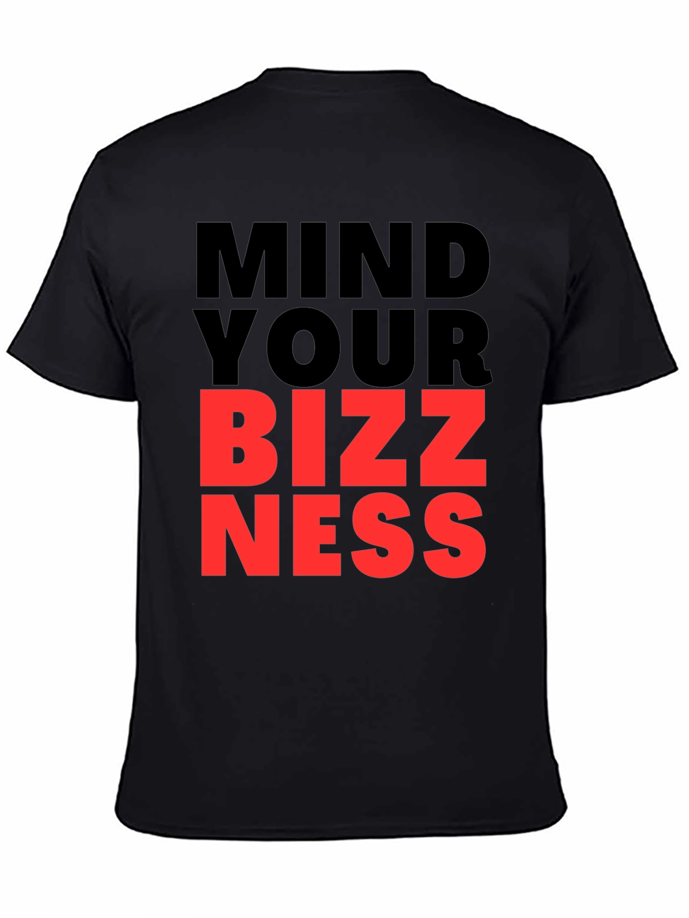 Mind Your Bizzness Graphic Tee - Bold Statement T-Shirt