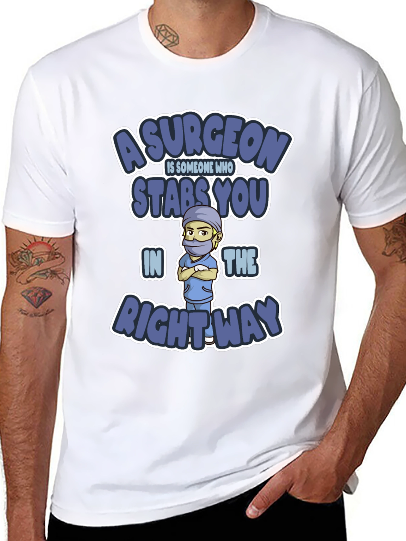 Surgeon Stabs You In The Right Way T-Shirt