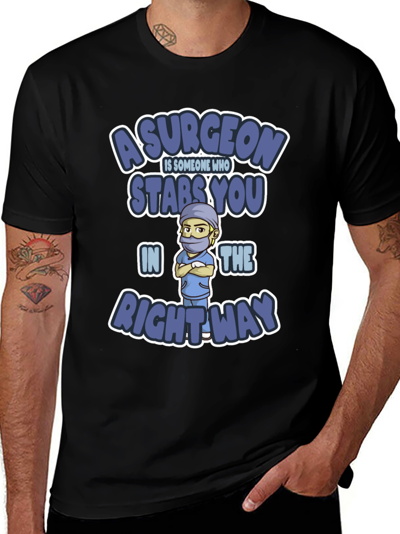 Surgeon Stabs You In The Right Way T-Shirt