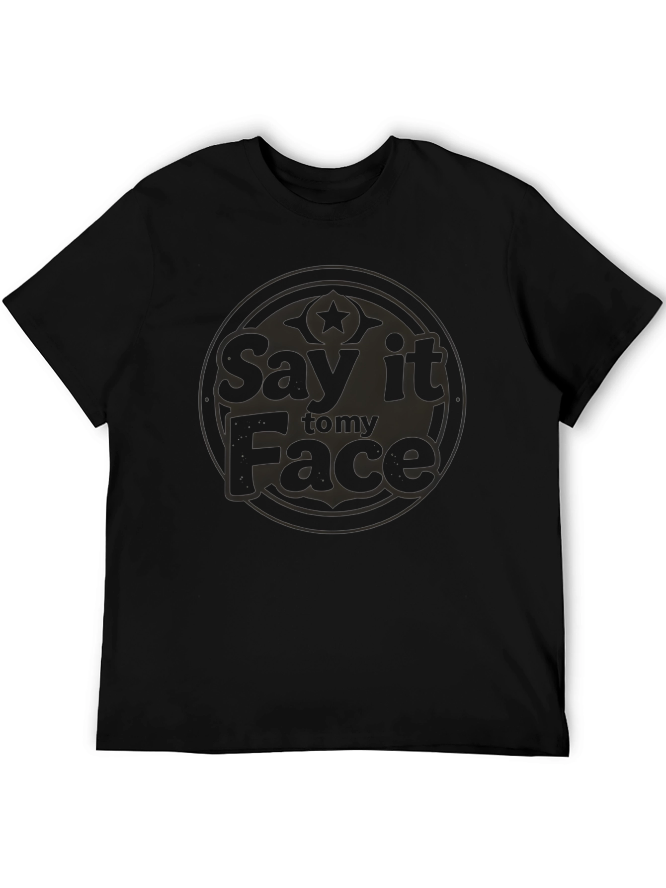 Say it to my Face Graphic Tee - Black