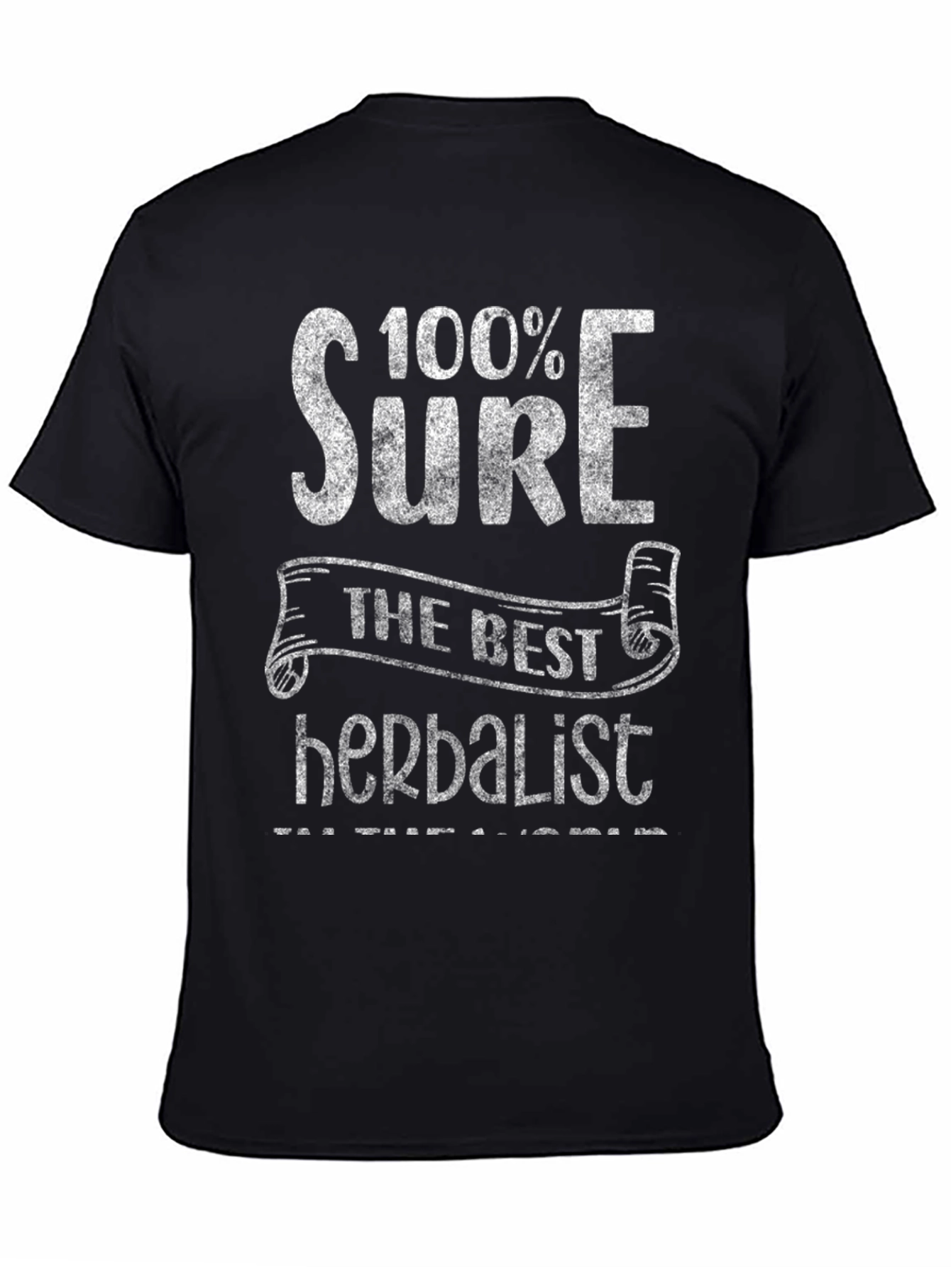 100% Sure Best Herbalist T-Shirt
