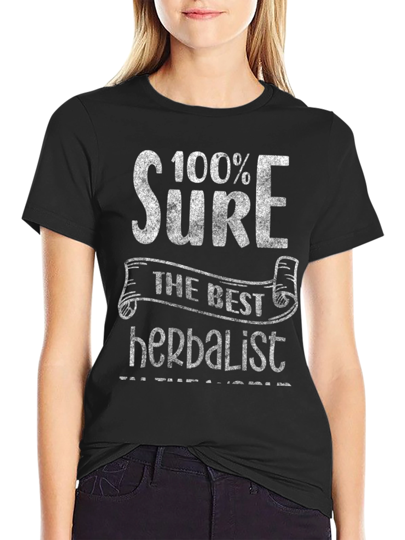 100% Sure Best Herbalist T-Shirt