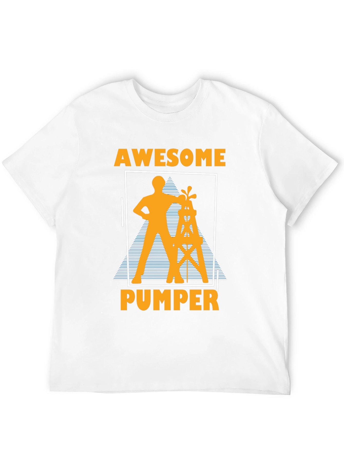 Awesome Pumper T-Shirt: Oilfield Worker Tee