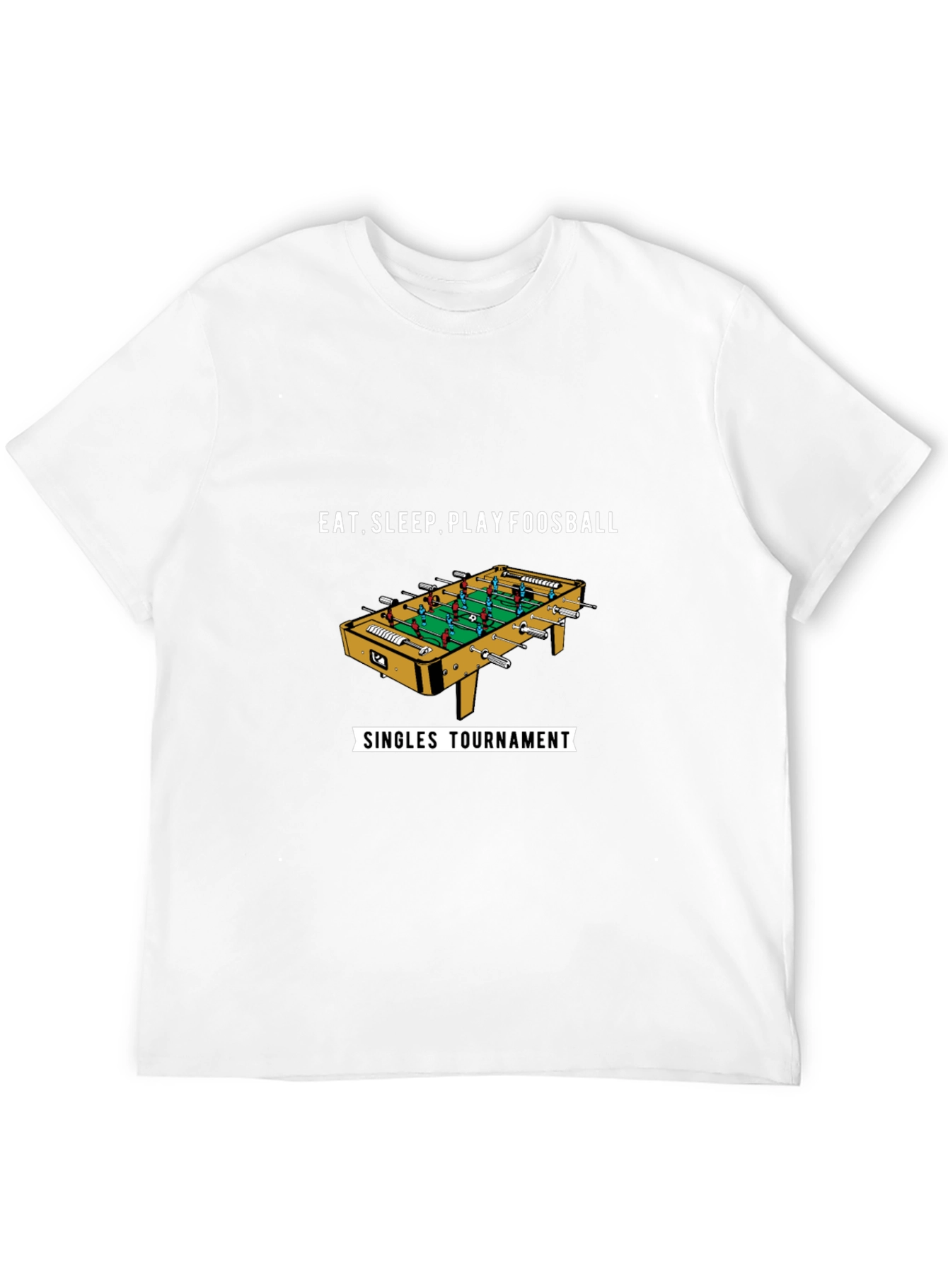 Eat Sleep Play Foosball T-Shirt - Singles Tournament