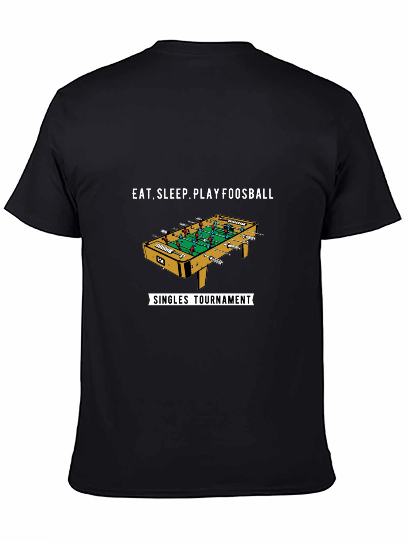 Eat Sleep Play Foosball T-Shirt - Singles Tournament