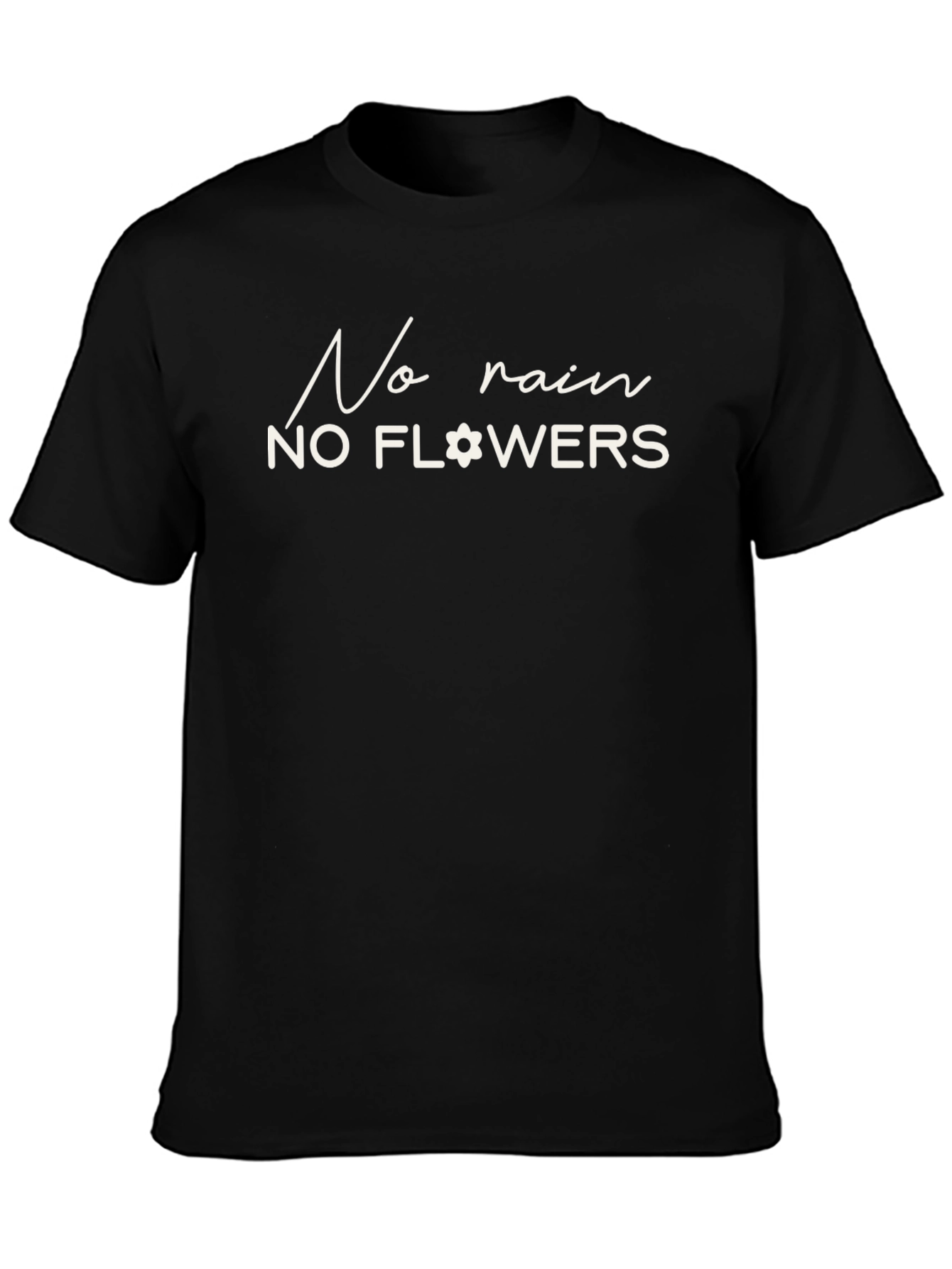 No Rain No Flowers Graphic T-Shirt