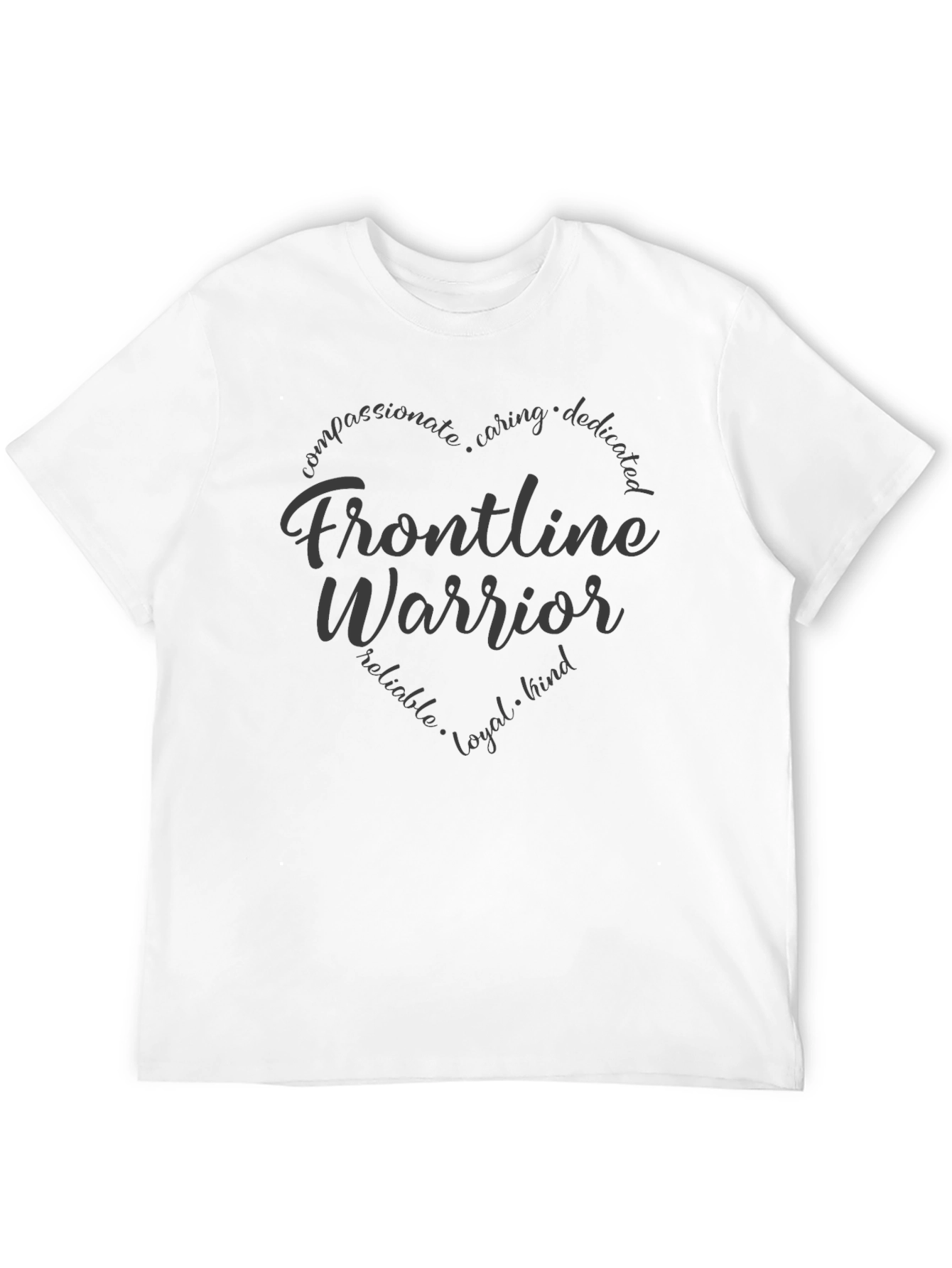 Frontline Warrior Heart T-Shirt - Caring & Dedicated